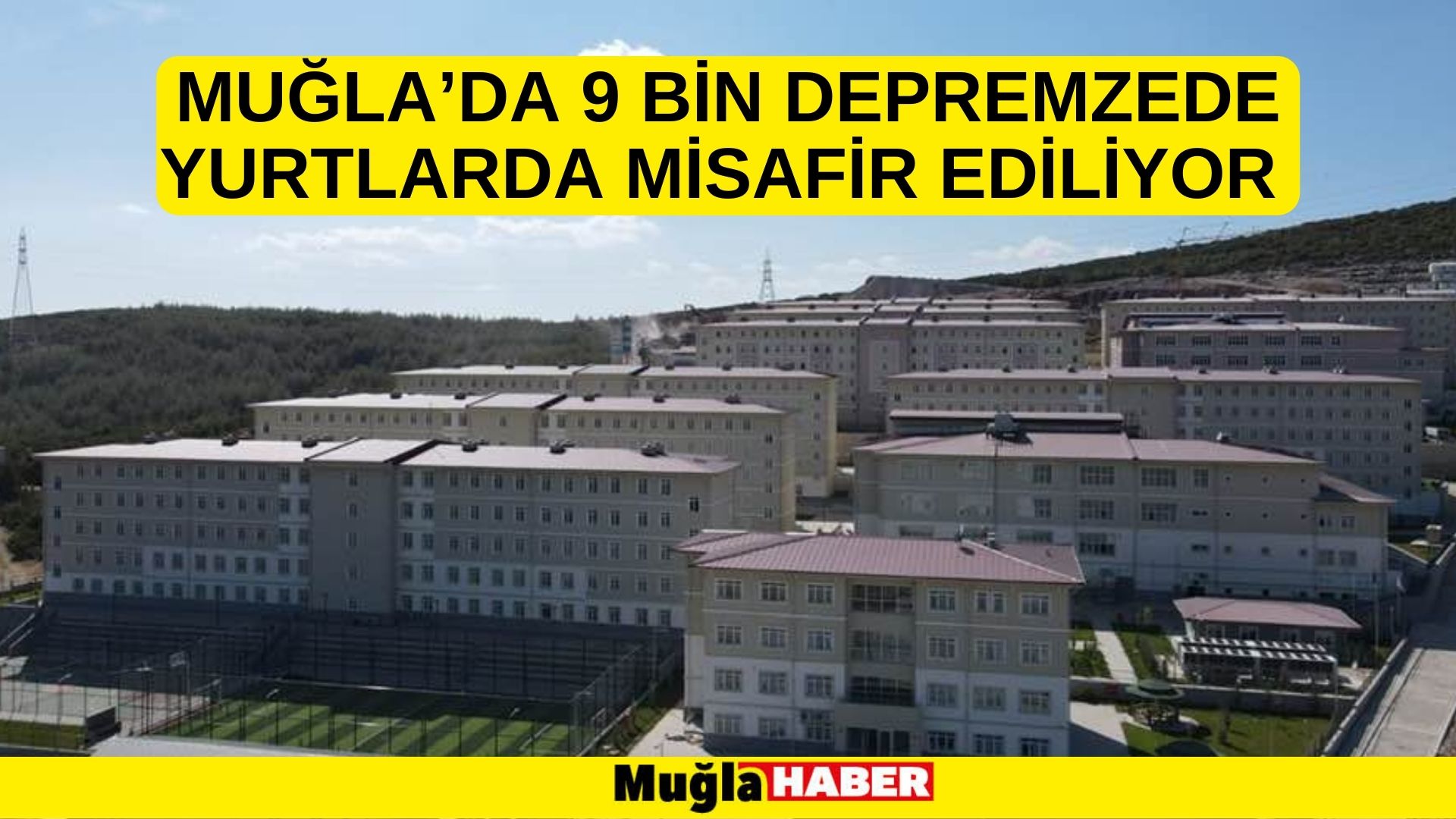 Muğla’da depremzedeler yurtlarda misafir ediliyor