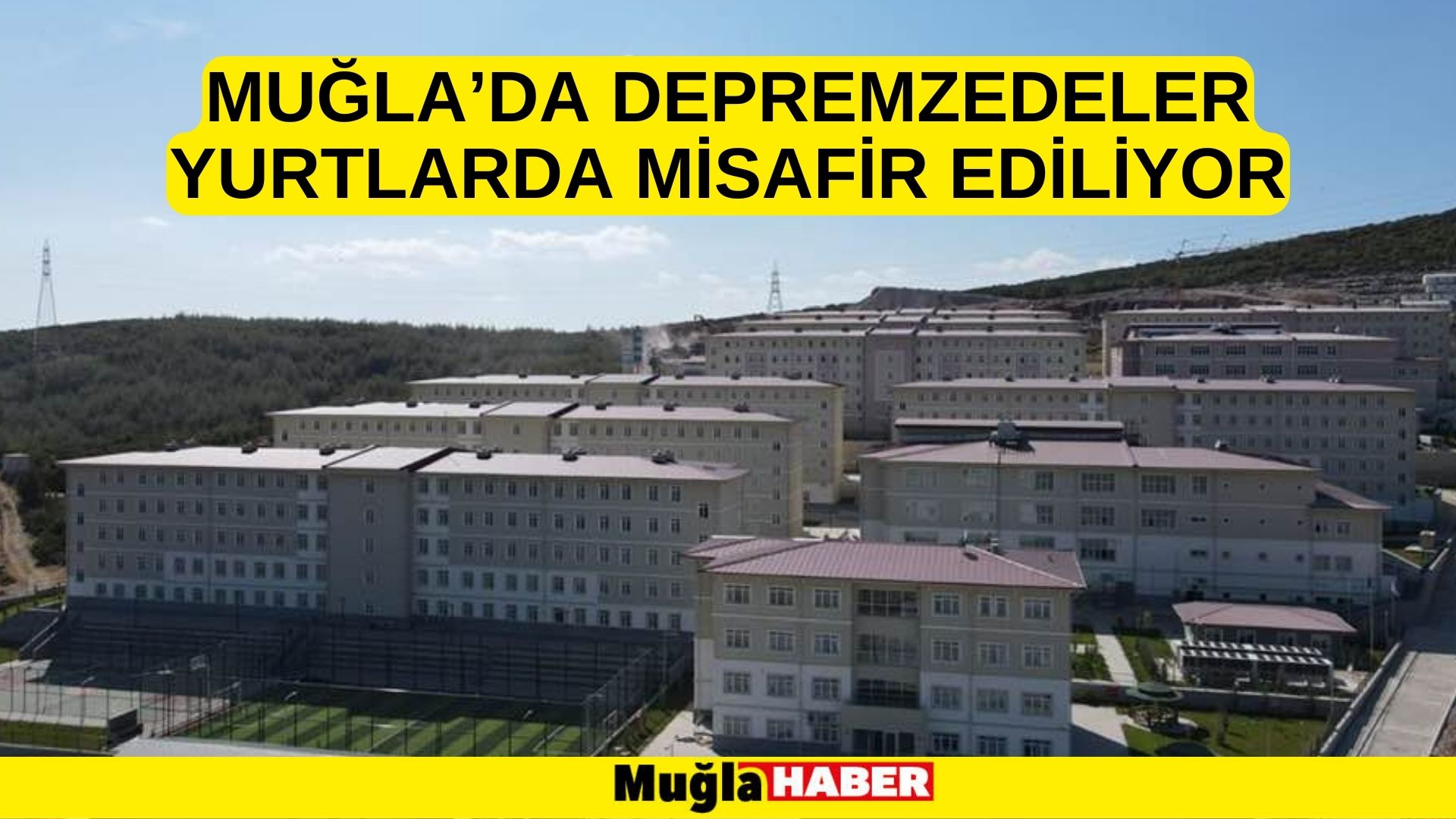 Muğla’da depremzedeler yurtlarda misafir ediliyor