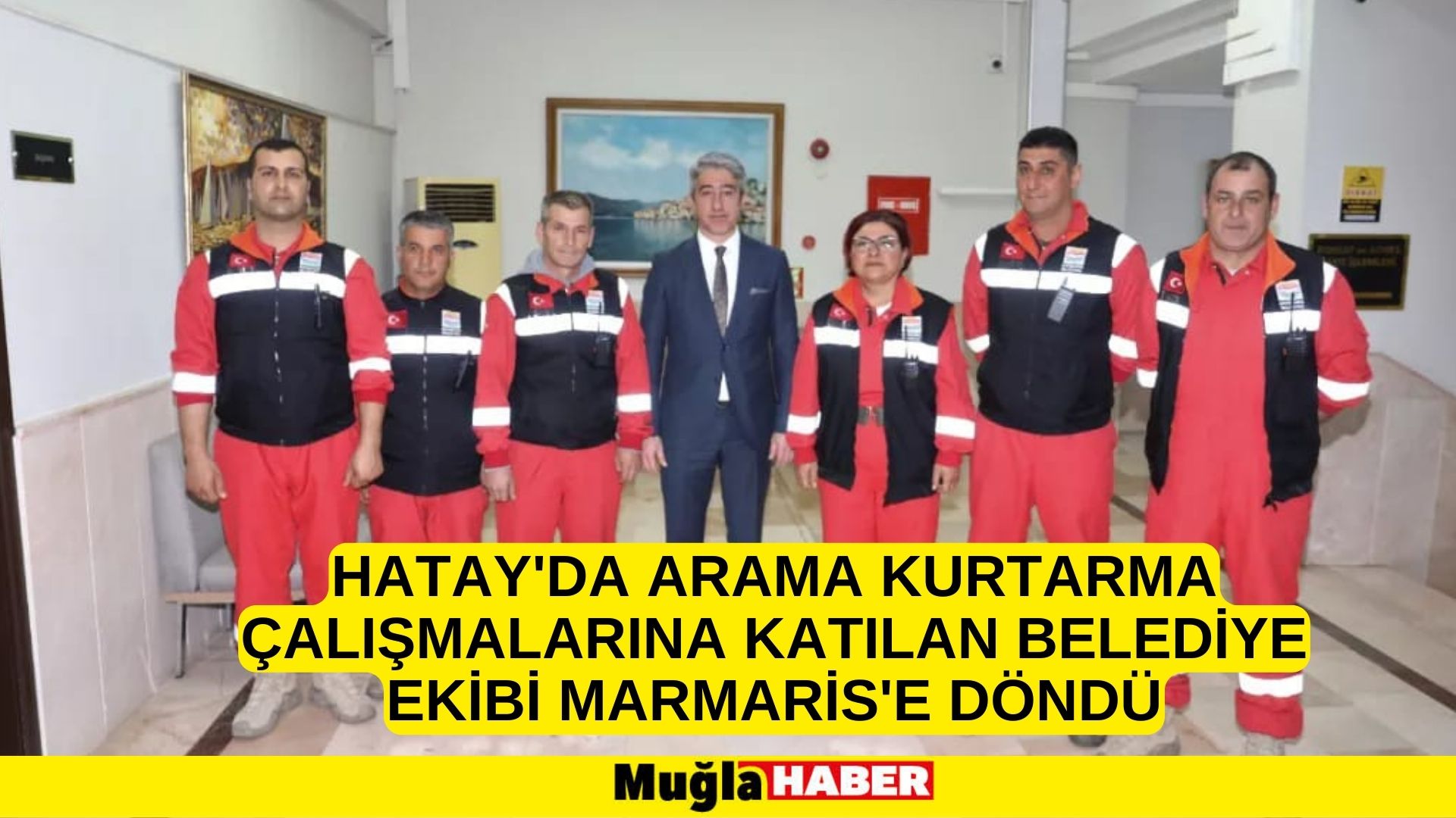 Hatay'da arama kurtarma çalışmalarına katılan belediye ekibi Marmaris'e döndü