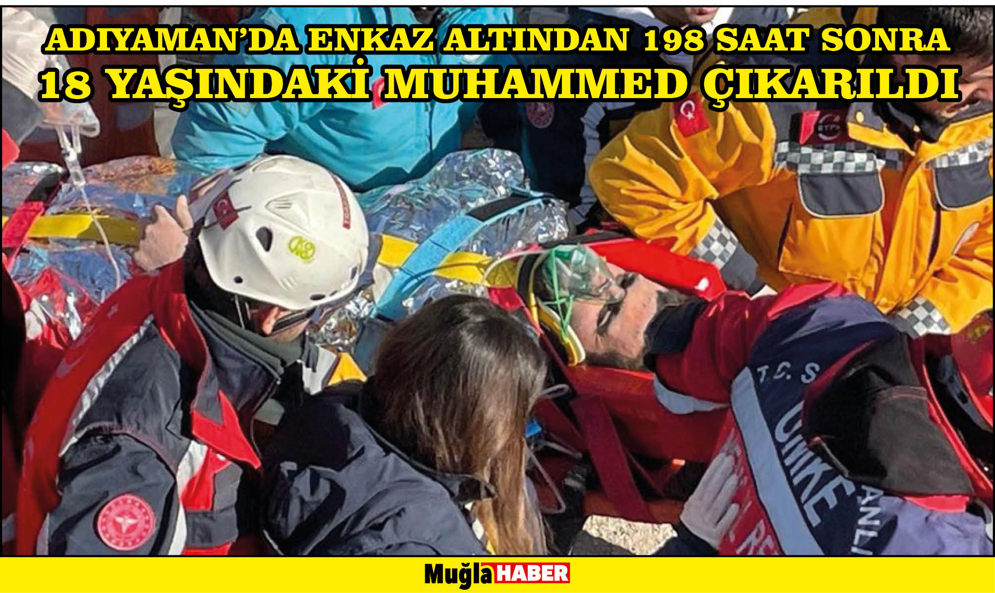 Adıyaman'da enkaz altından 198 saat sonra 18 yaşındaki Muhammed çıkarıldı