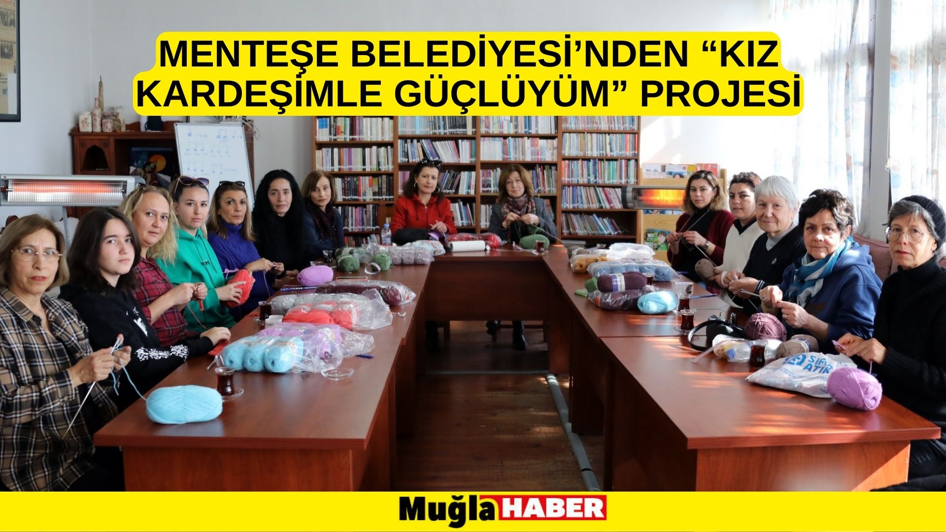 MENTEŞE BELEDİYESİ’NDEN “KIZ KARDEŞİMLE GÜÇLÜYÜM” PROJESİ