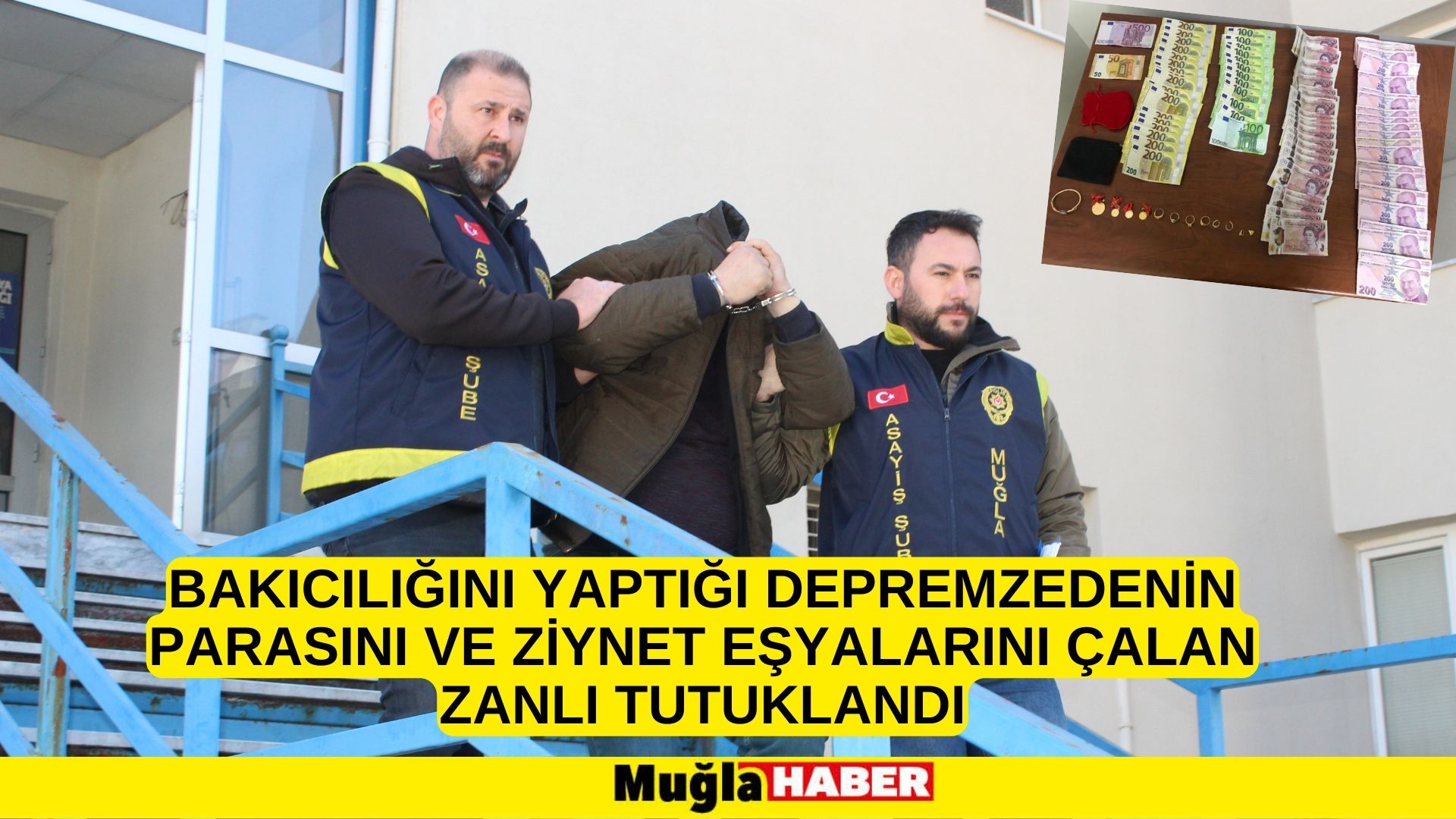 Bakıcılığını yaptığı depremzedenin parasını ve ziynet eşyalarını çalan zanlı tutuklandı