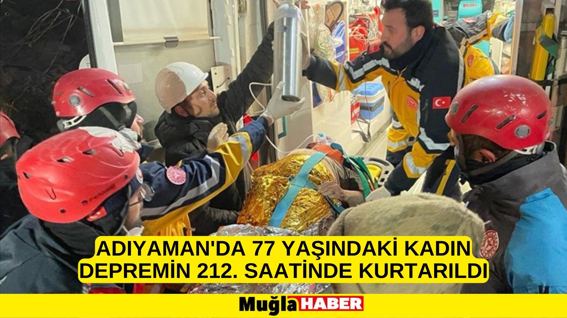 Adıyaman'da 77 yaşındaki kadın depremin 212. saatinde kurtarıldı