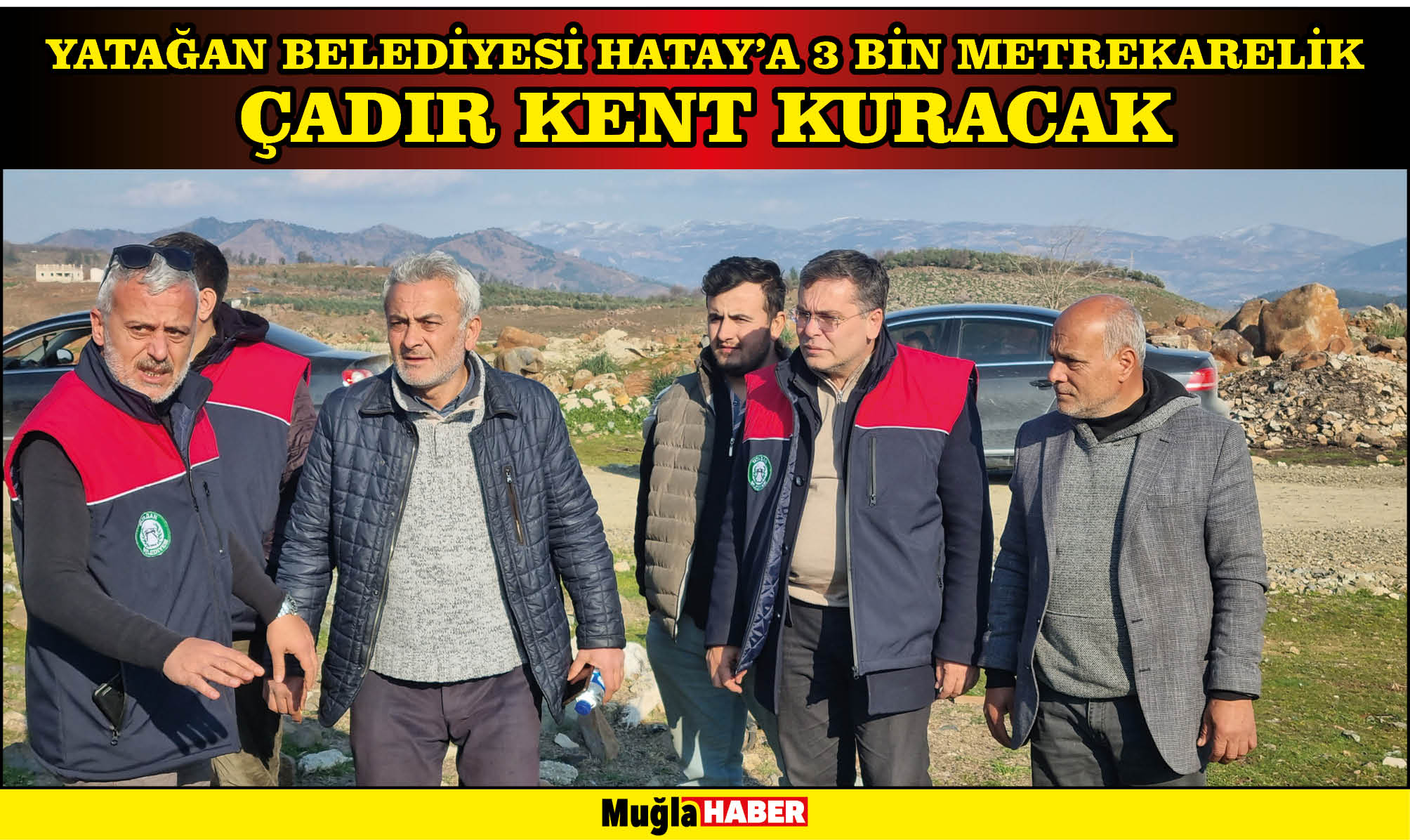 YATAĞAN BELEDİYESİ HATAY’A 3 BİN METREKARELİK ÇADIR KENT KURACAK