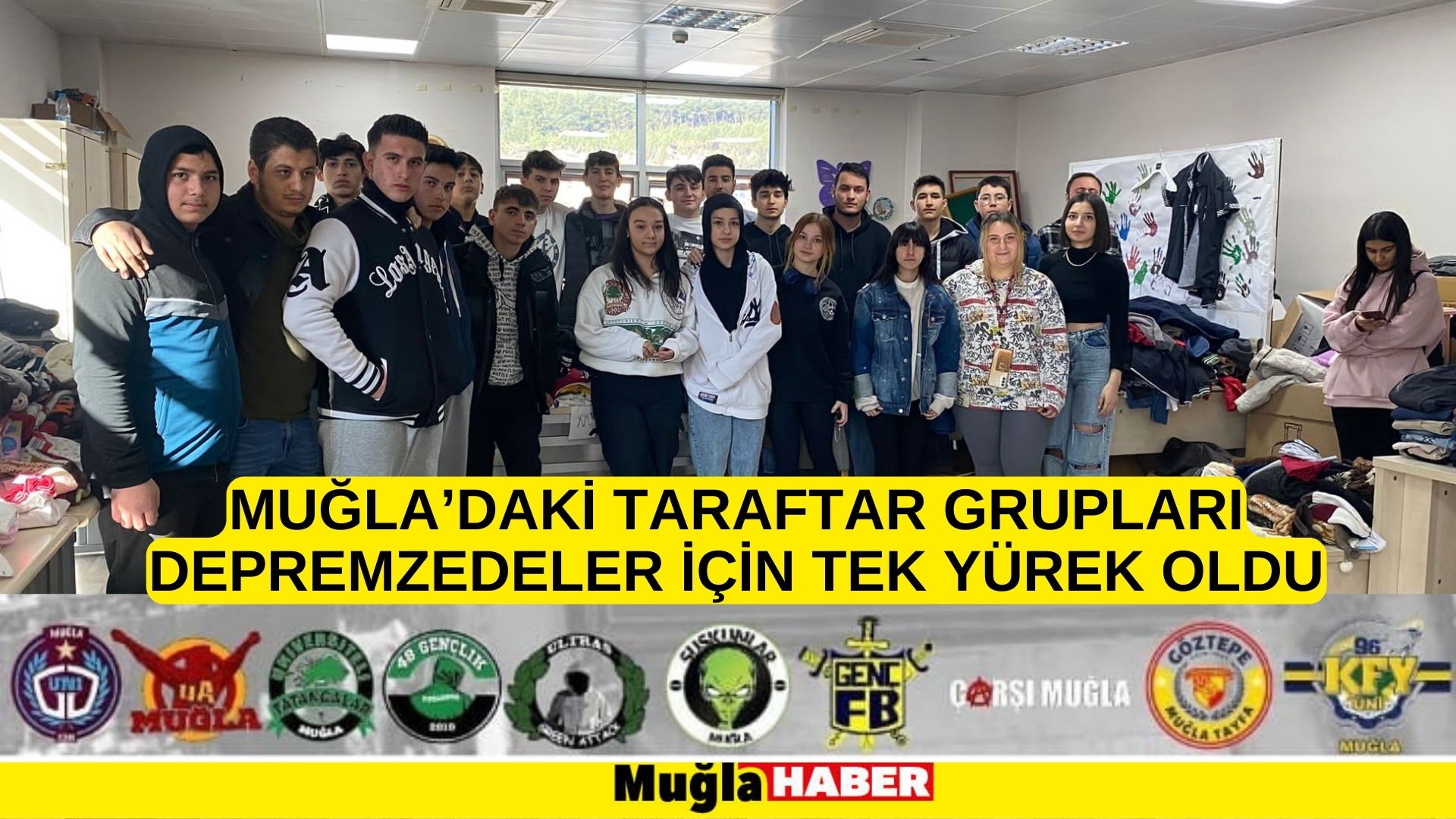 MUĞLA’DAKİ TARAFTAR GRUPLARI DEPREMZEDELER İÇİN TEK YÜREK OLDU