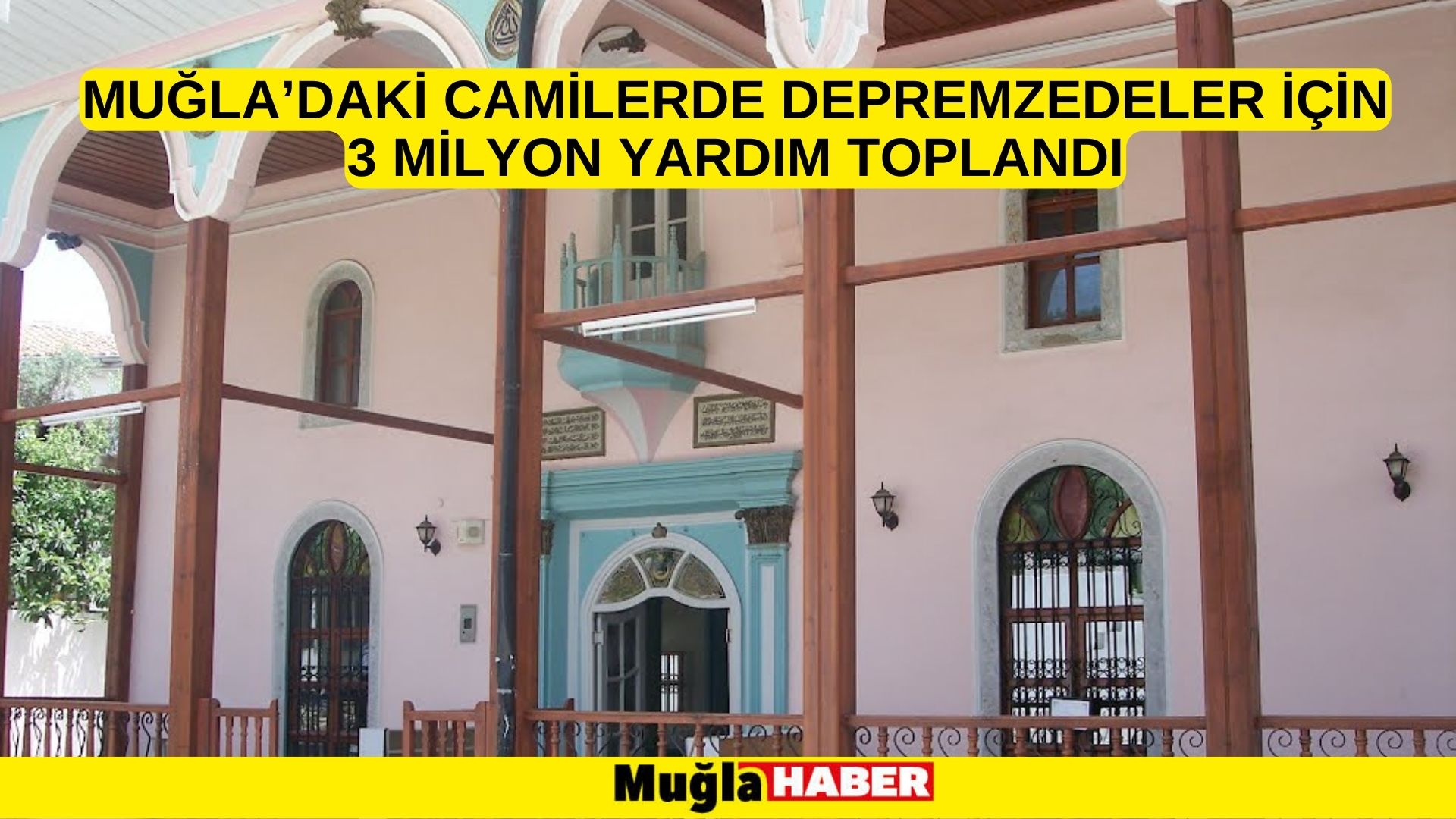 MUĞLA’DAKİ CAMİLERDE DEPREMZEDELER İÇİN 3 MİLYON YARDIM TOPLANDI