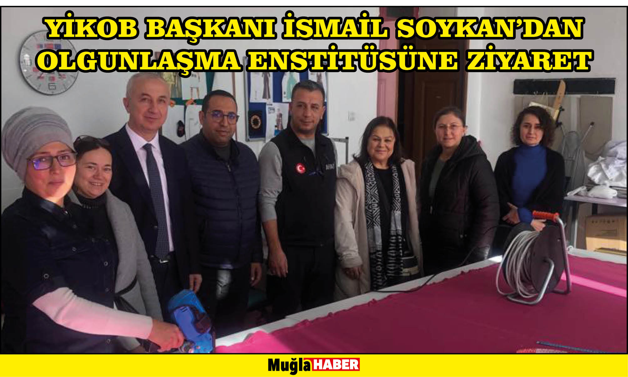 YİKOB BAŞKANI İSMAİL SOYKAN’DAN OLGUNLAŞMA ENSTİTÜSÜNE ZİYARET