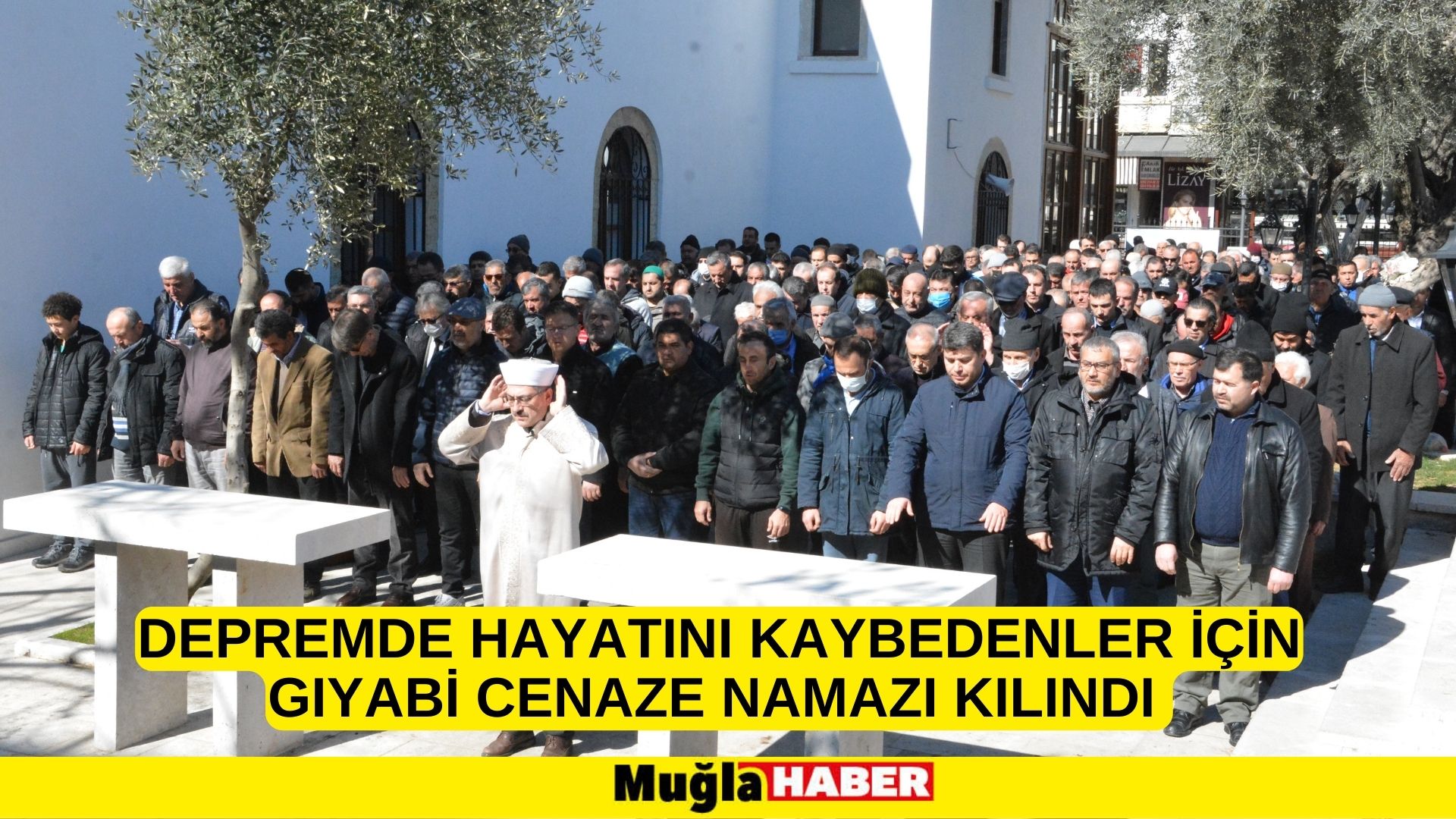 DEPREMDE HAYATINI KAYBEDENLERE DUA EDİLDİ, GIYABİ CENAZE NAMAZI KILINDI