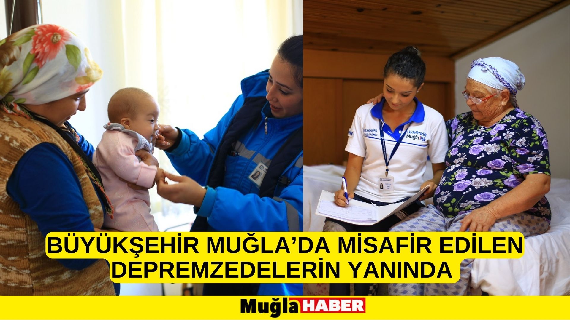 BÜYÜKŞEHİR MUĞLA’DA MİSAFİR EDİLEN DEPREMZEDELERİN YANINDA