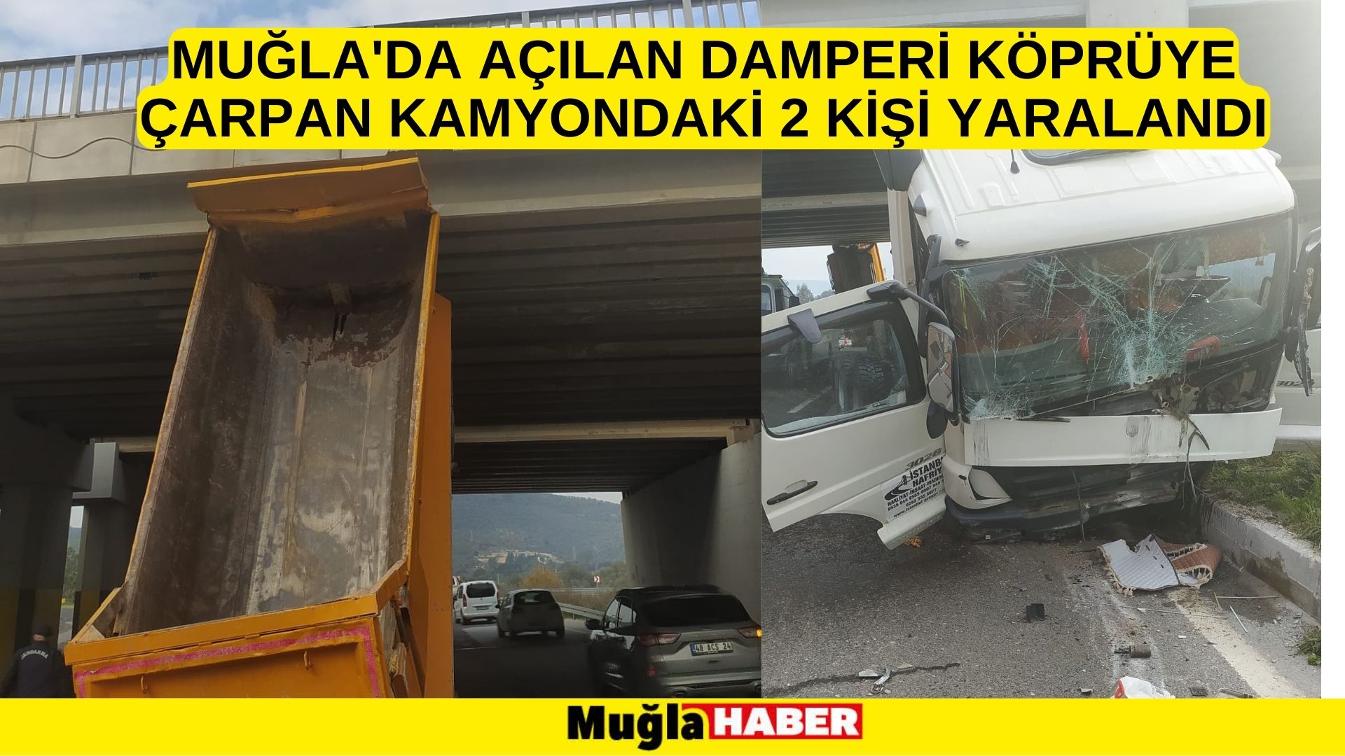 Muğla'da açılan damperi köprüye çarpan kamyondaki 2 kişi yaralandı