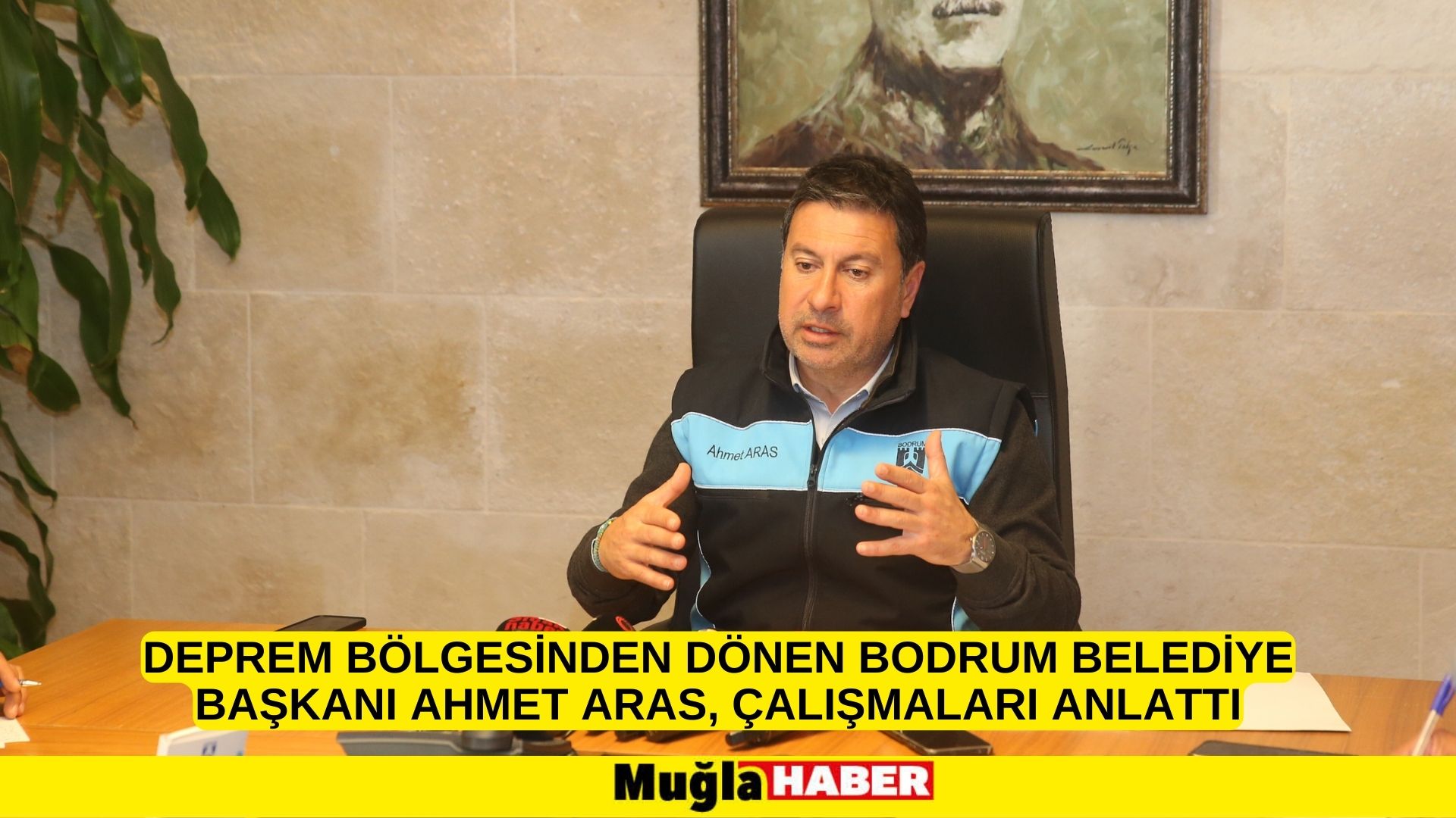 Deprem bölgesinden dönen Bodrum Belediye Başkanı Ahmet Aras, çalışmaları anlattı: