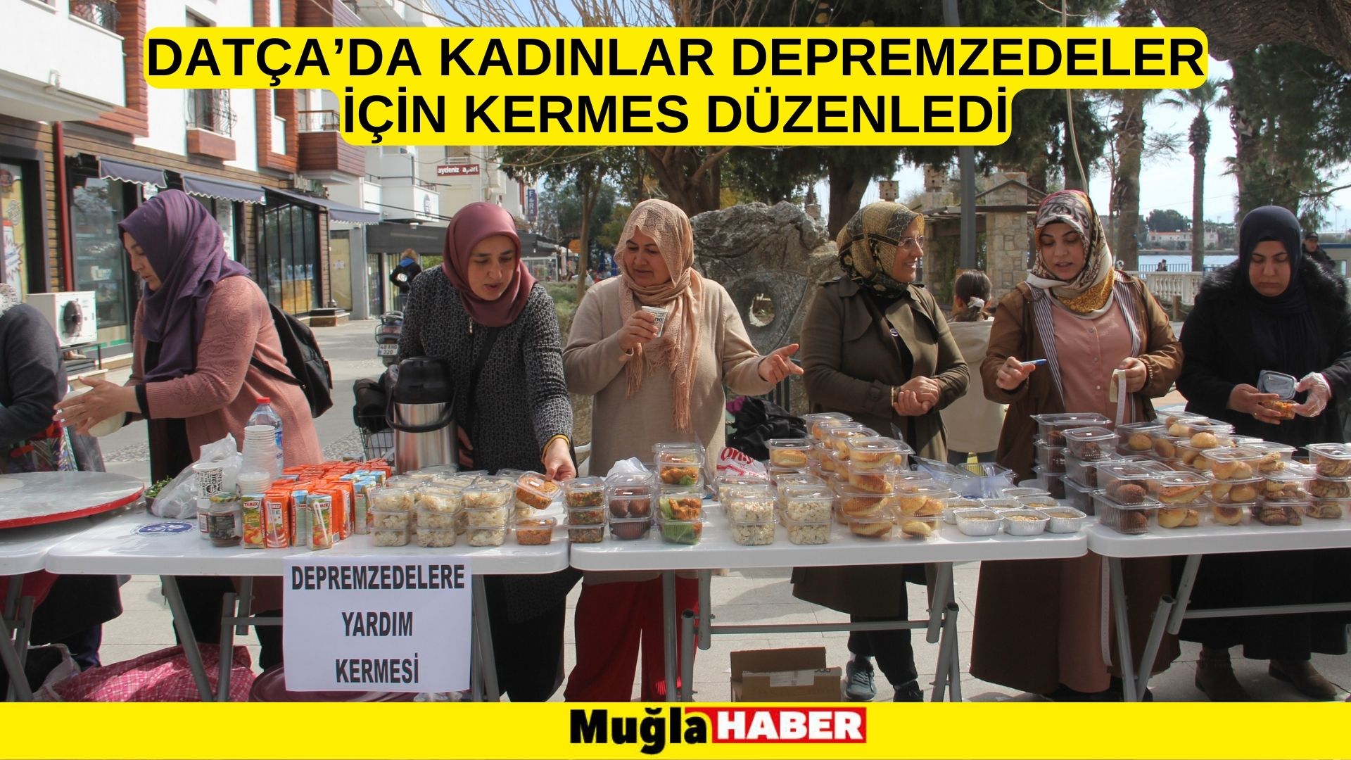 Datça’da kadınlar depremzedeler için kermes düzenledi