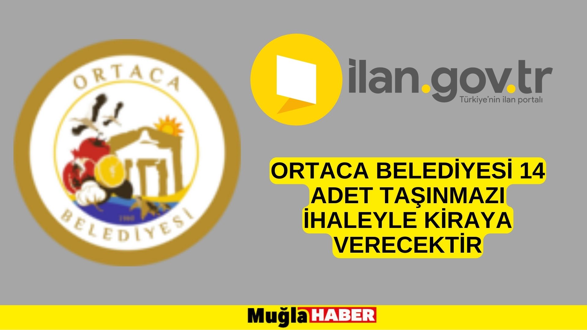 Ortaca Belediyesi 14 adet taşınmazı ihaleyle kiraya verecektir