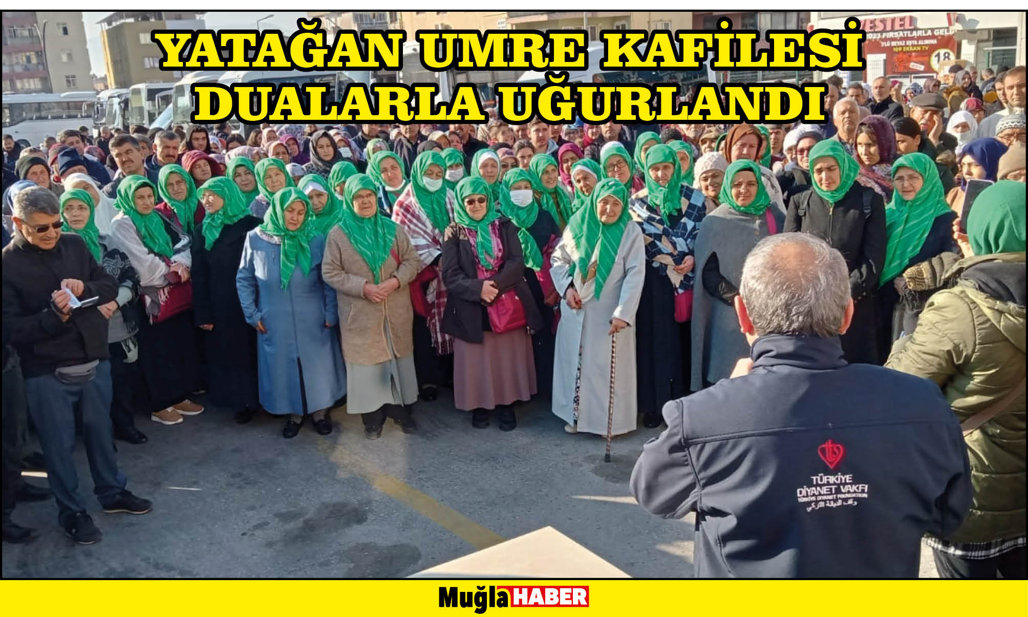 YATAĞAN UMRE KAFİLESİ DUALARLA UĞURLANDI