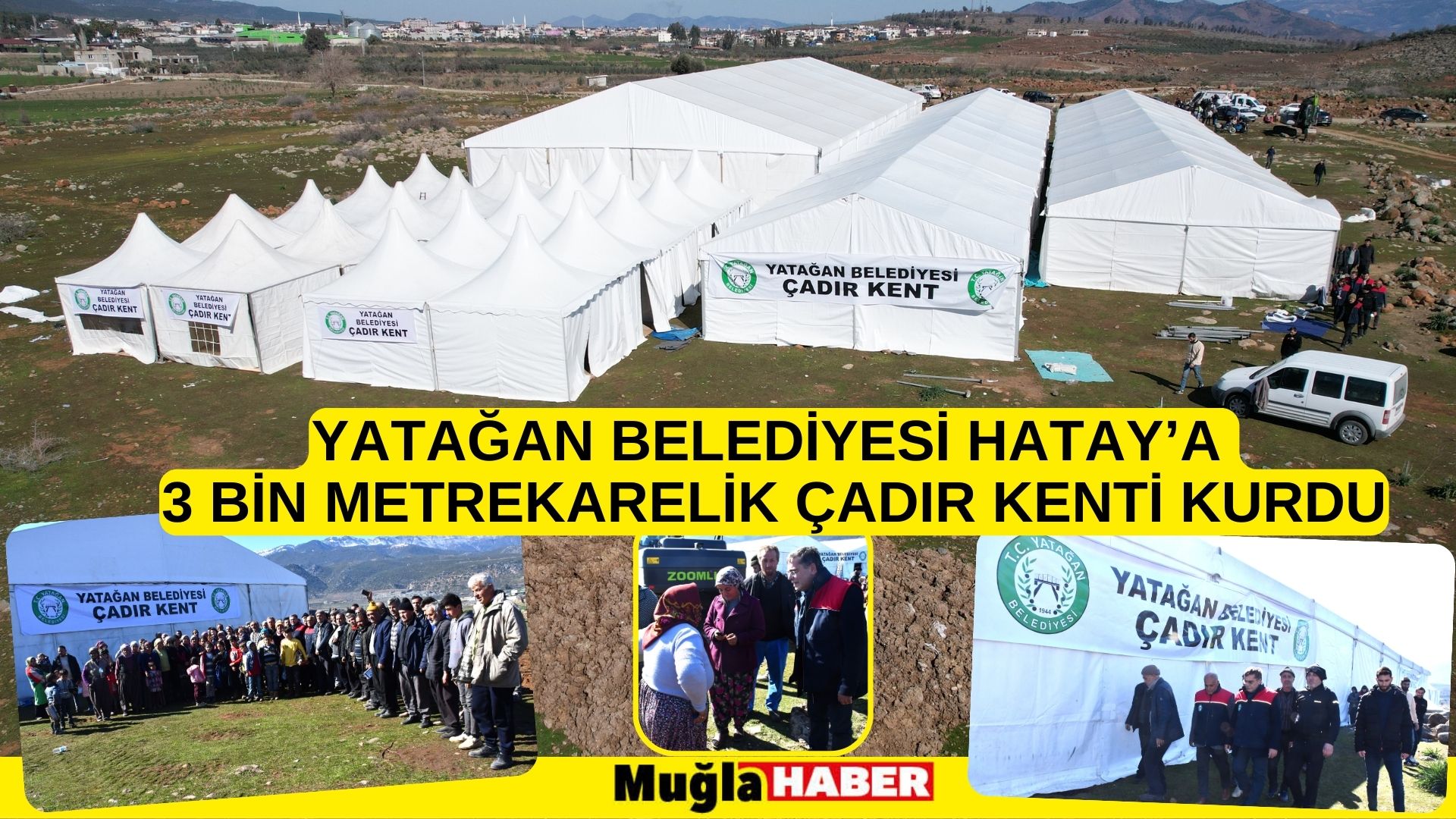 YATAĞAN BELEDİYESİ HATAY’A 3 BİN METREKARELİK ÇADIR KENTİ KURDU