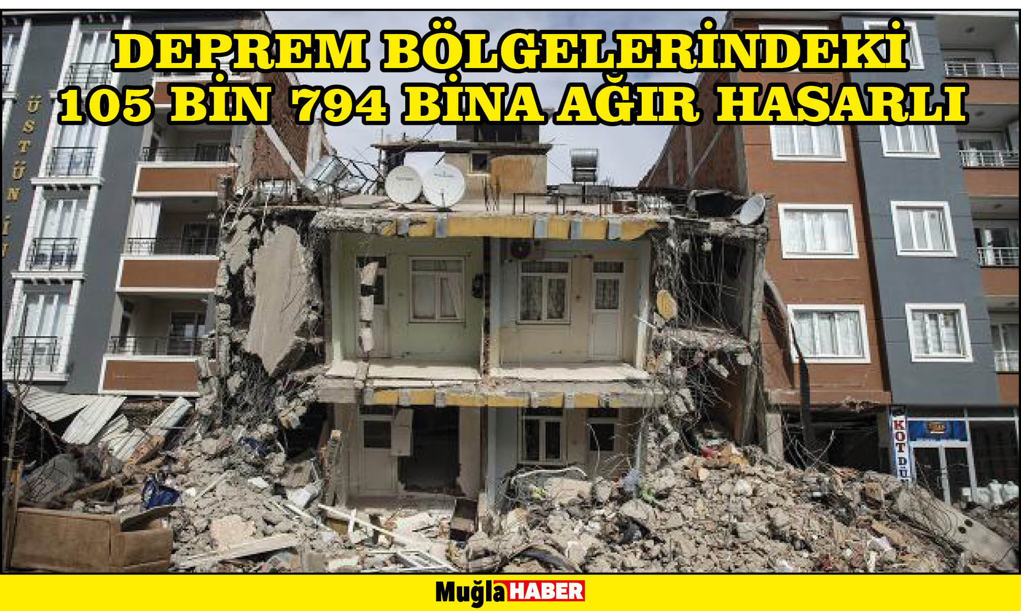 Deprem bölgelerindeki 105 bin 794 bina ağır hasarlı