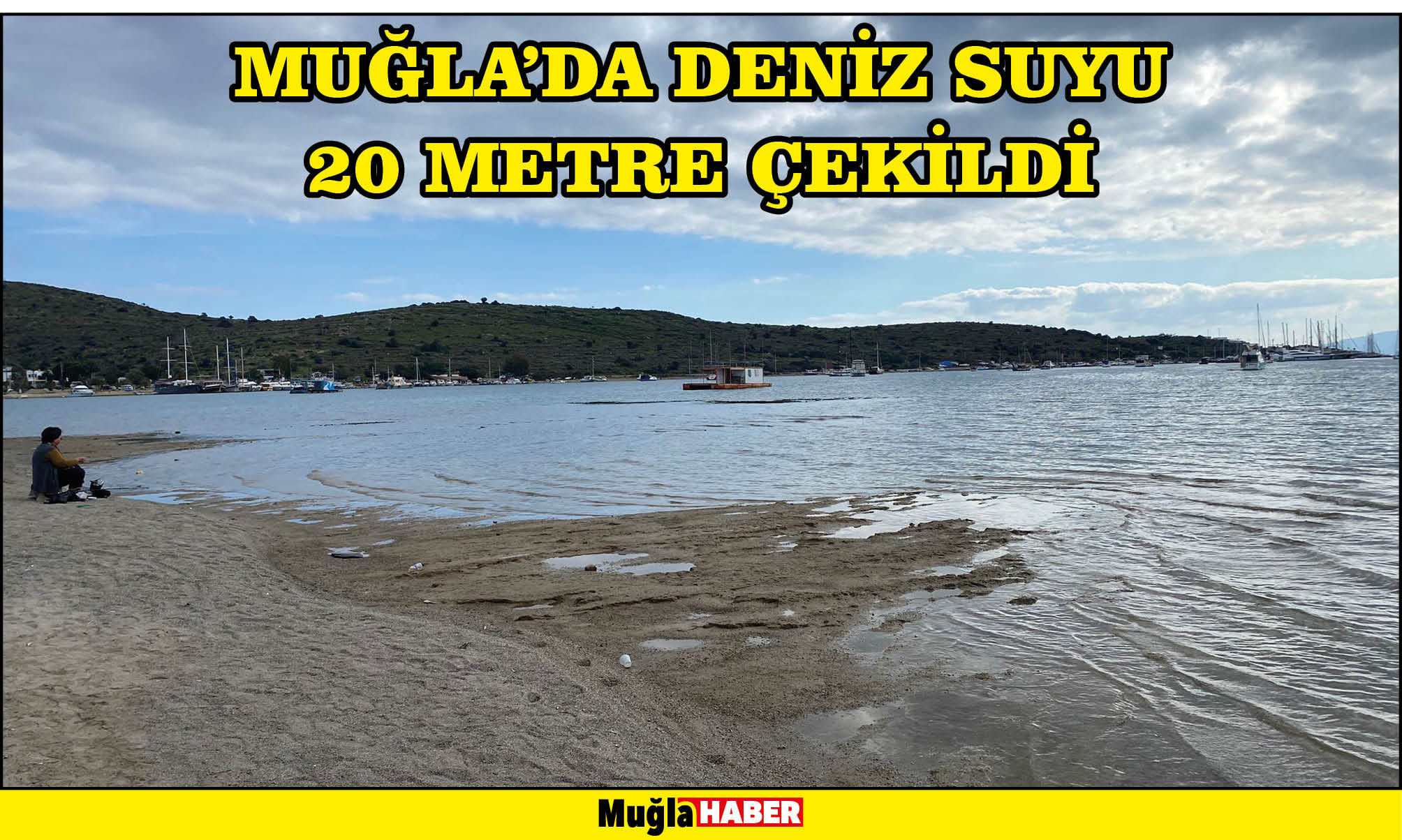 Muğla'da deniz suyu 20 metre çekildi