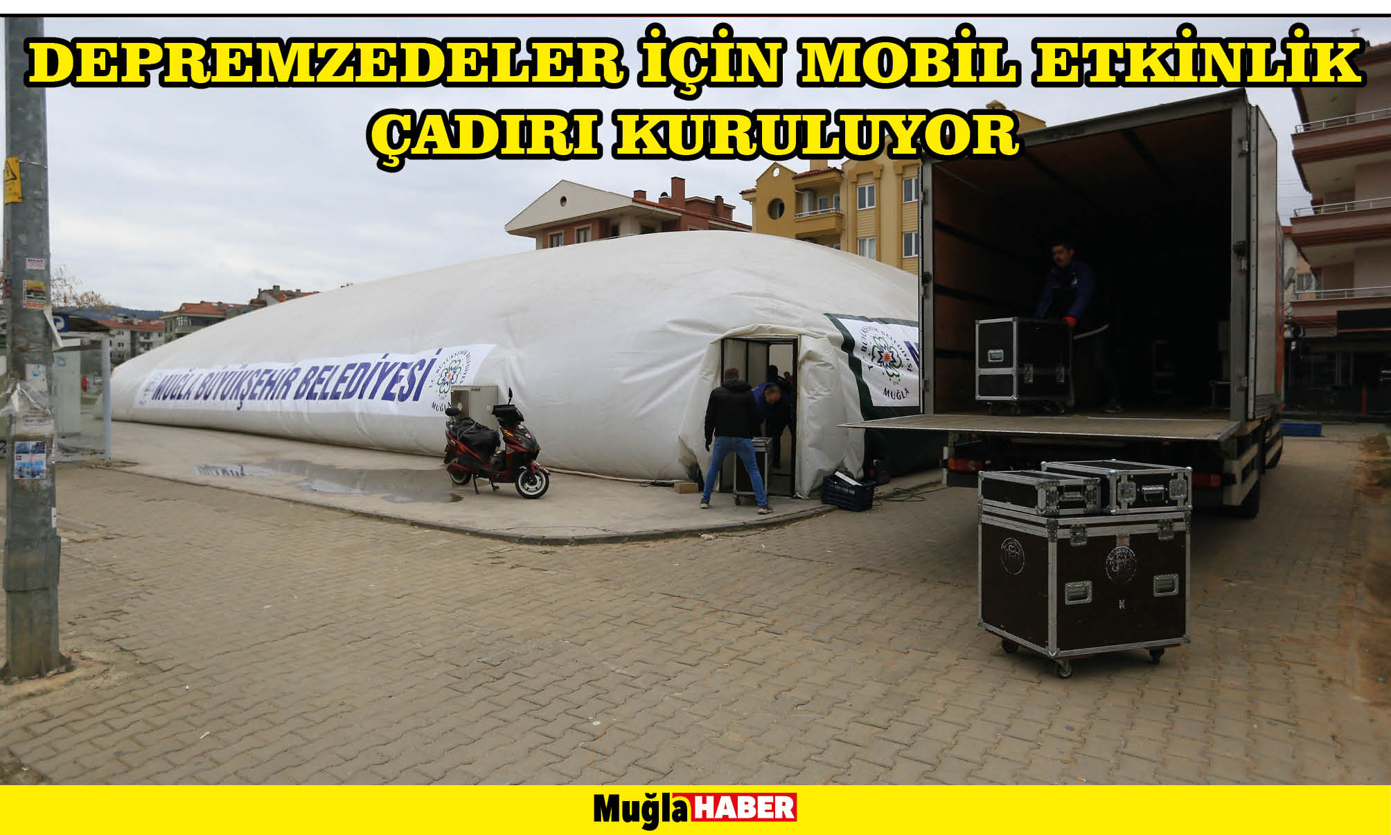 DEPREMZEDELER İÇİN MOBİL ETKİNLİK ÇADIRI KURULUYOR