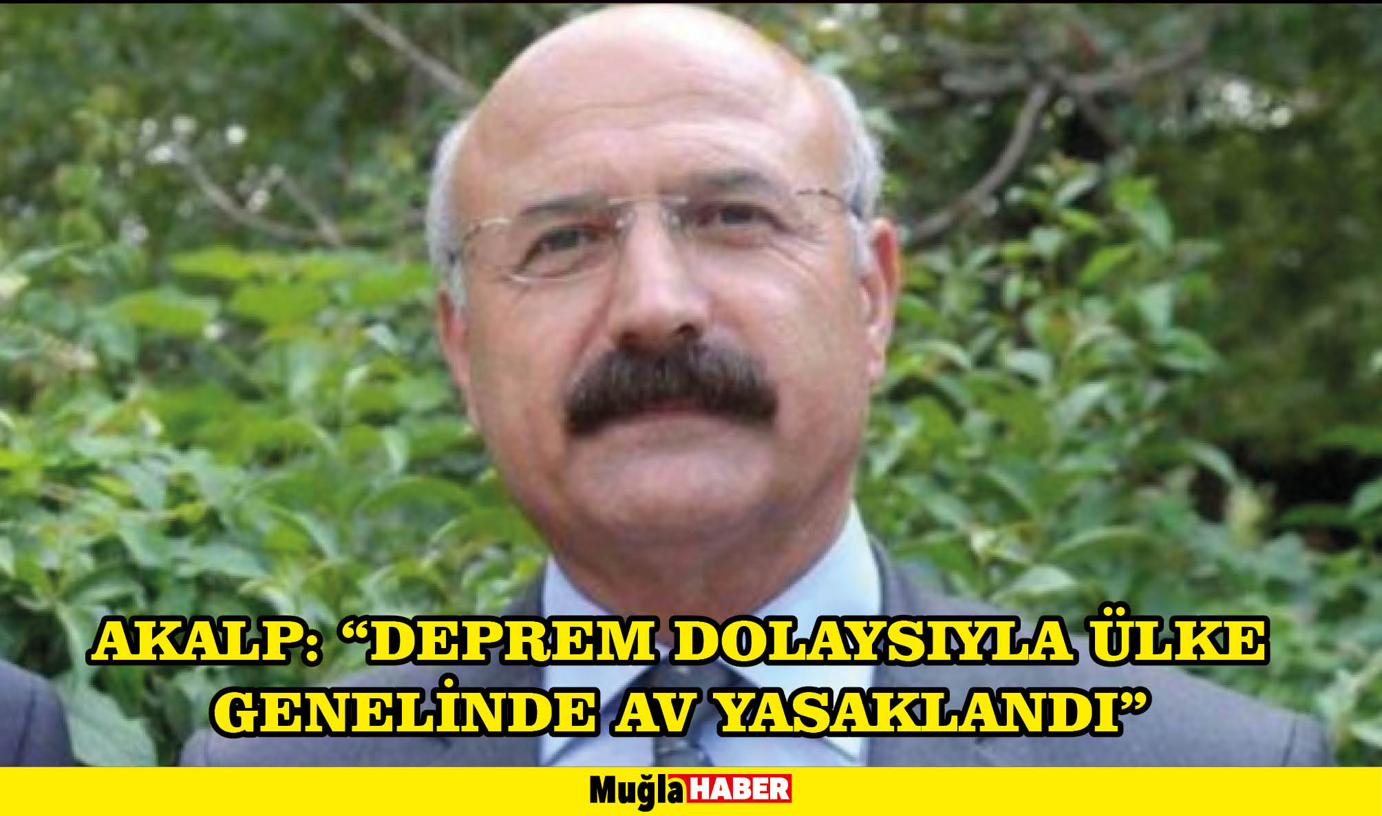 AKALP: “DEPREM DOLAYSIYLA ÜLKE GENELİNDE AV YASAKLANDI”