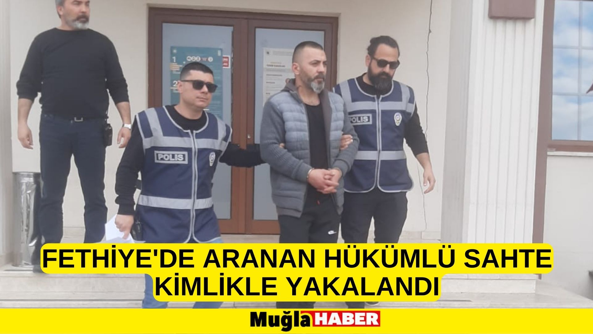 Fethiye'de aranan hükümlü sahte kimlikle yakalandı