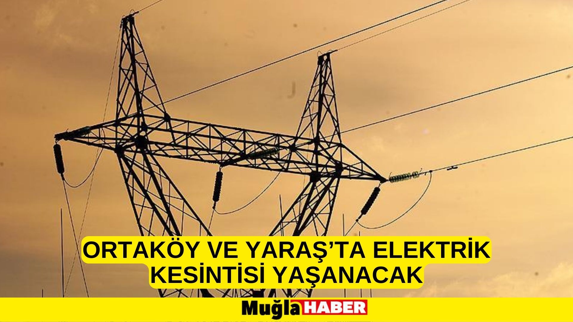 Ortaköy ve Yaraş’ta elektrik kesintisi yaşanacak