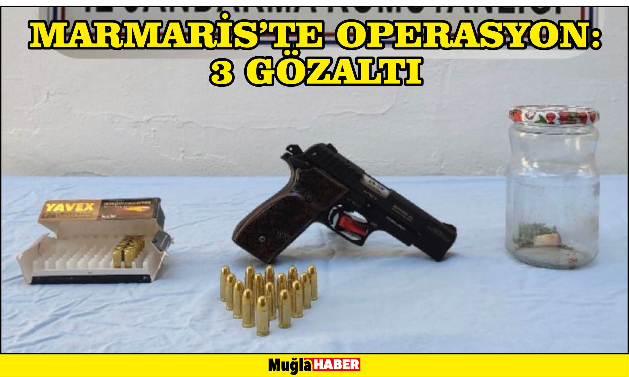 MARMARİS’TE OPEASYON: 3 GÖZALTI