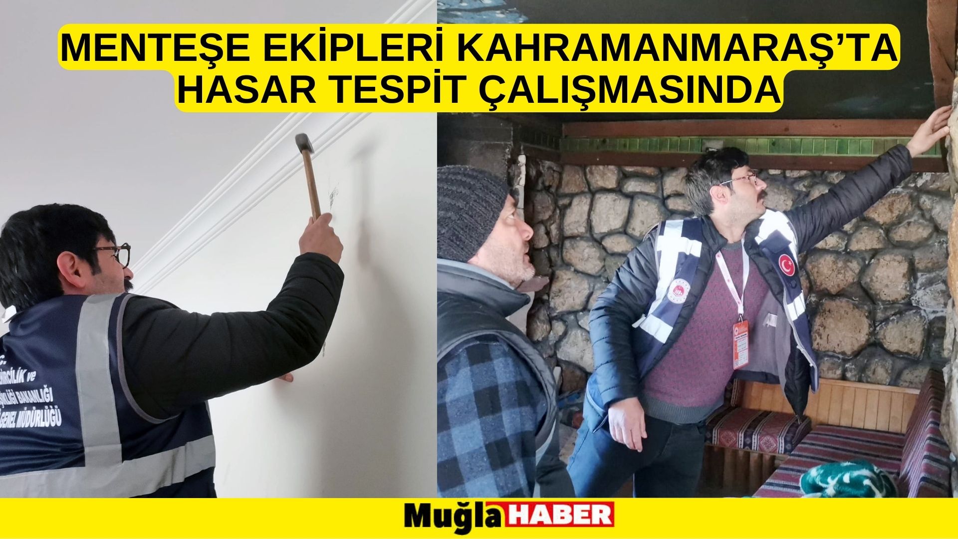 MENTEŞE EKİPLERİ KAHRAMANMARAŞ’TA HASAR TESPİT ÇALIŞMASINDA