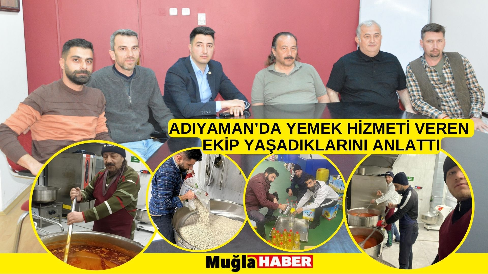 ADIYAMAN’DA YEMEK HİZMETİ VEREN EKİP YAŞADIKLARINI ANLATTI