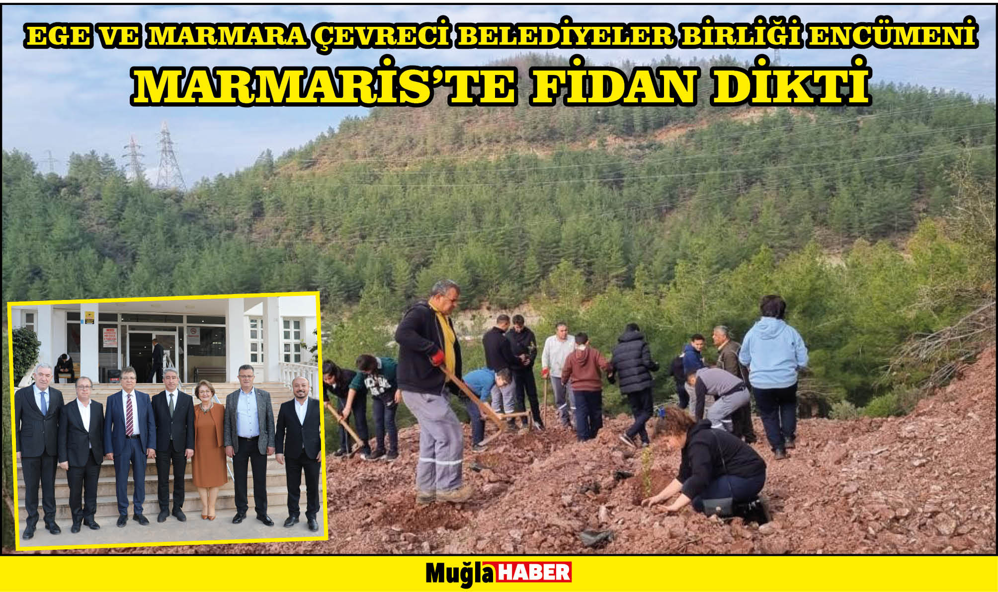 Ege ve Marmara Çevreci Belediyeler Birliği Encümeni Marmaris'te fidan dikti