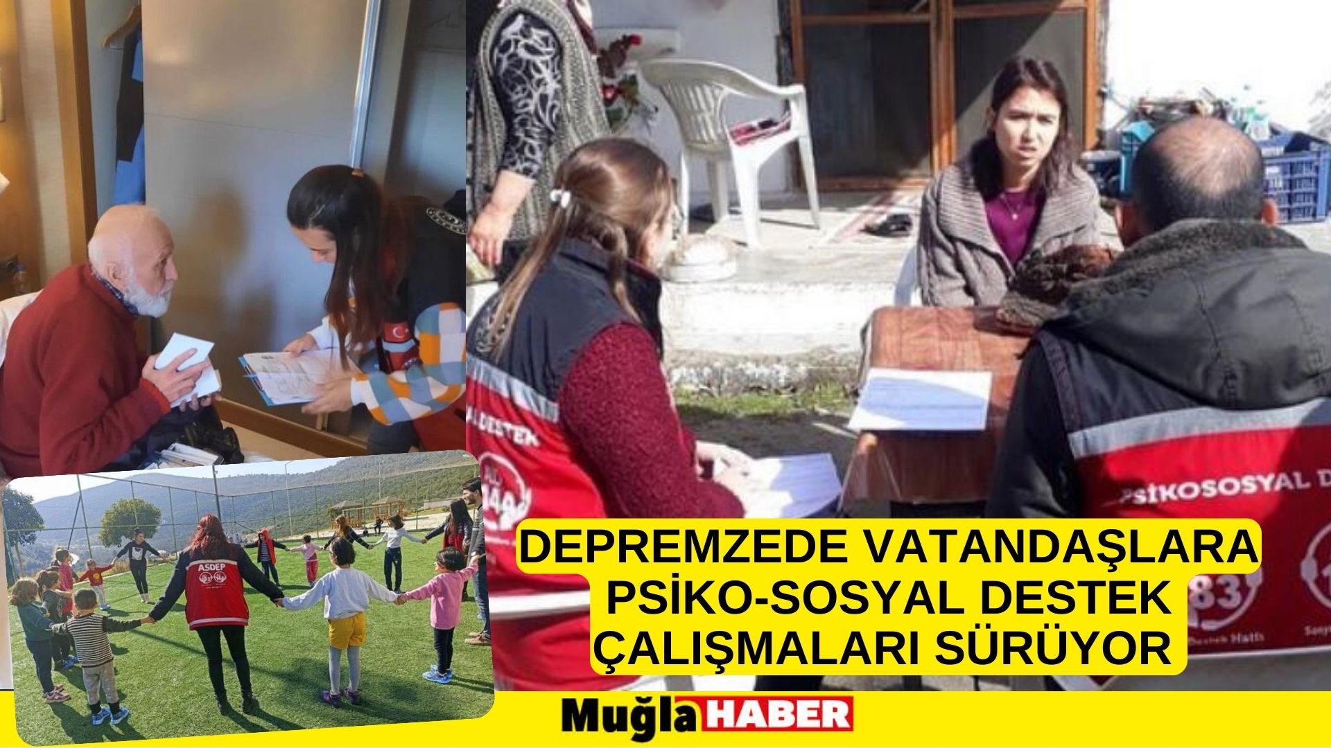 DEPREMZEDE VATANDAŞLARA PSİKO-SOSYAL DESTEK ÇALIŞMALARI SÜRÜYOR