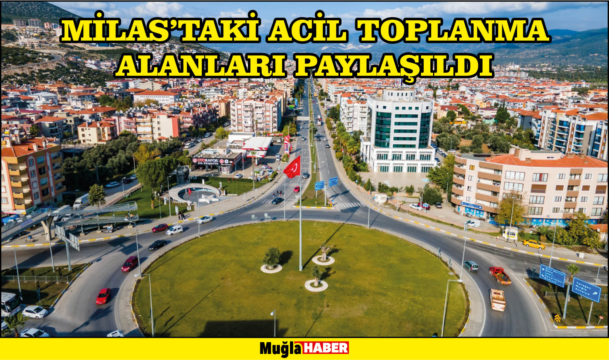 MİLAS’TAKİ ACİL TOPLANMA ALANLARI PAYLAŞILDI