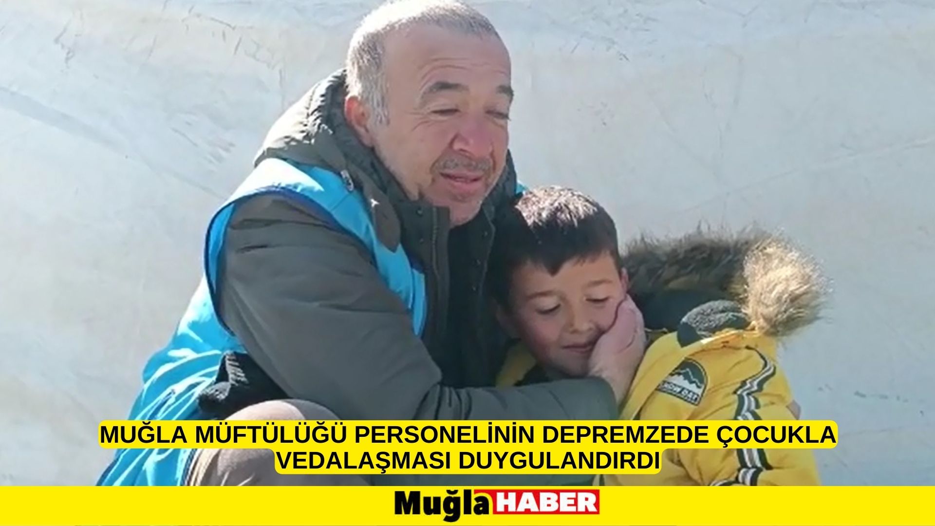 Muğla Müftülüğü personelinin depremzede çocukla vedalaşması duygulandırdı