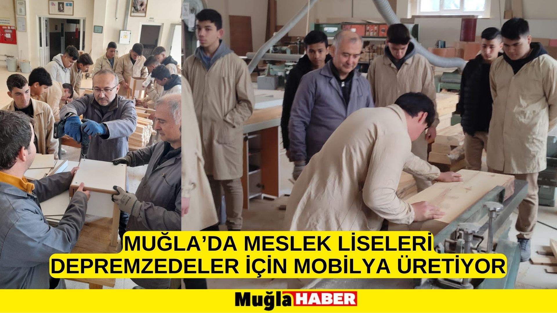 MUĞLA’DA MESLEK LİSELERİ DEPREMZEDELER İÇİN MOBİLYA ÜRETİYOR