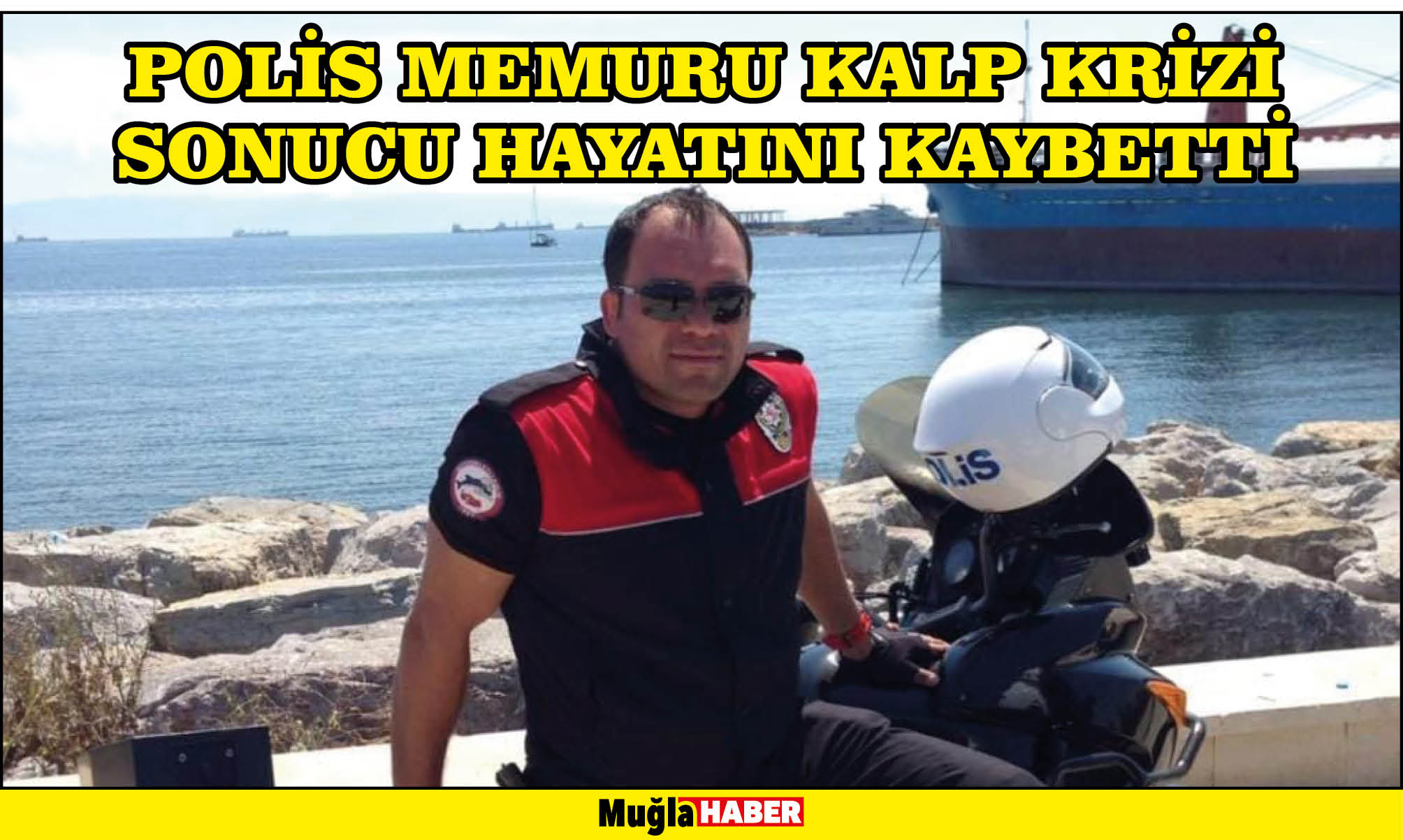 POLİS MEMURU KALP KRİZİ SONUCU HAYATINI KAYBETTİ