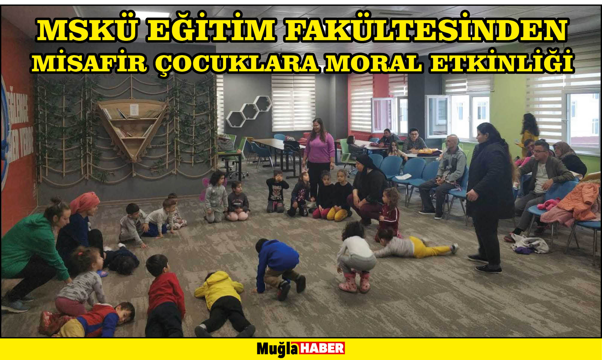 MSKÜ EĞİTİM FAKÜLTESİNDEN MİSAFİR ÇOCUKLARA MORAL ETKİNLİĞİ