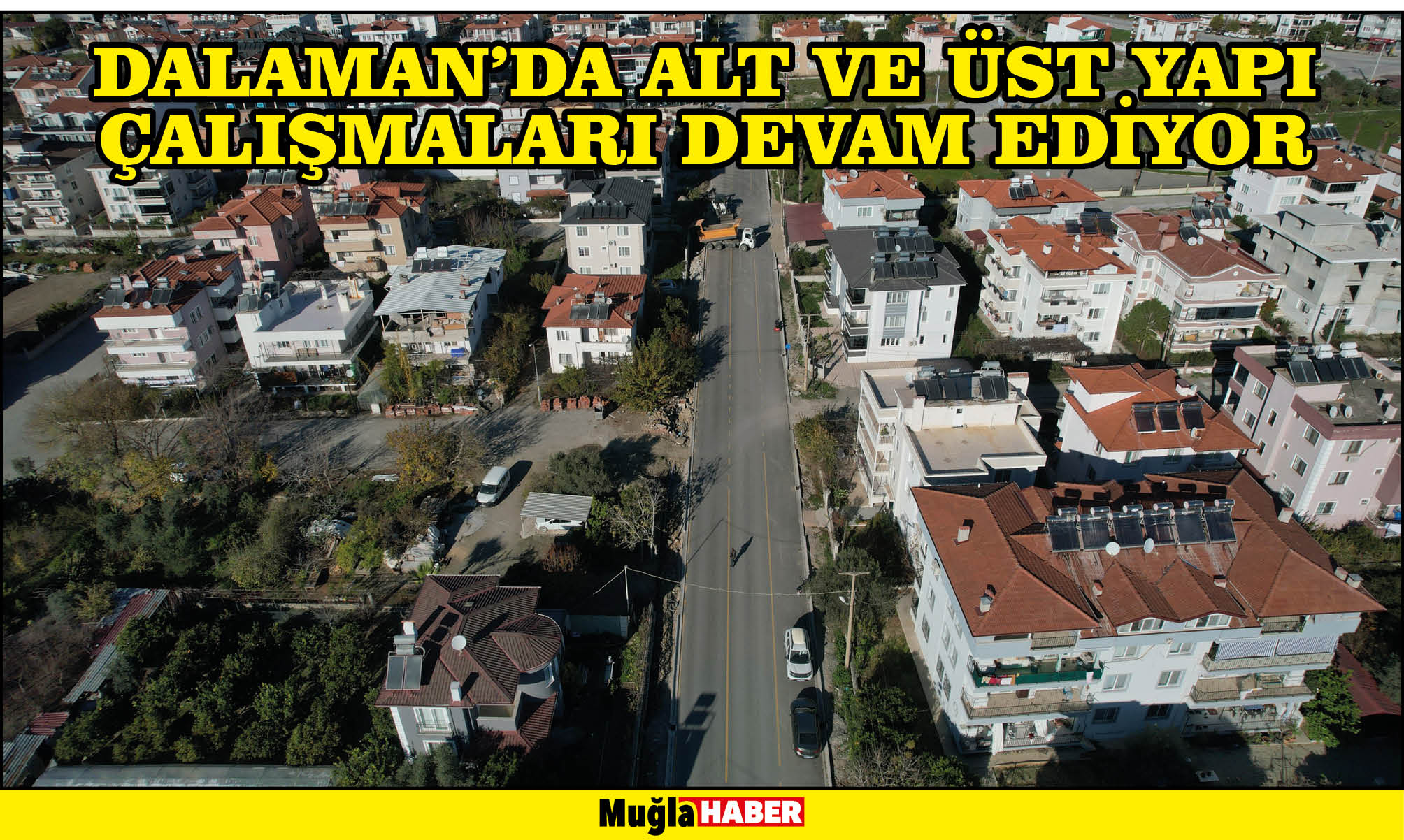 Dalaman’da Alt ve Üst Yapı Çalışmaları Devam Ediyor