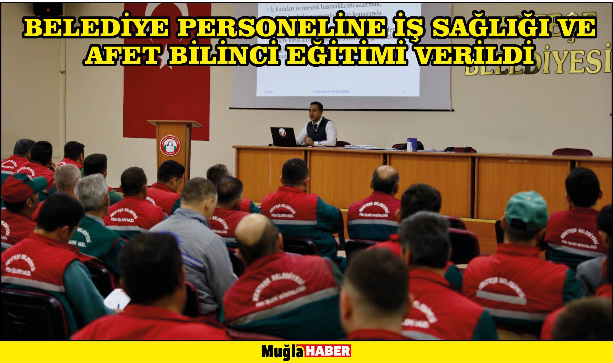 BELEDİYE PERSONELİNE İŞ SAĞLIĞI VE AFET BİLİNCİ EĞİTİMİ VERİLDİ