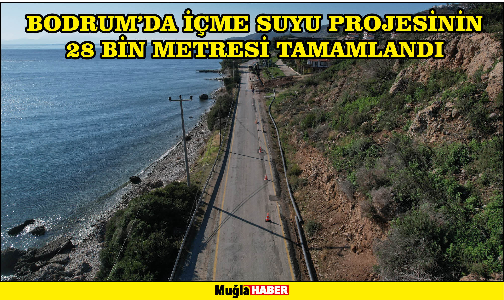    BODRUM’DA İÇME SUYU PROJESİNİN 28 BİN METRESİ TAMAMLANDI