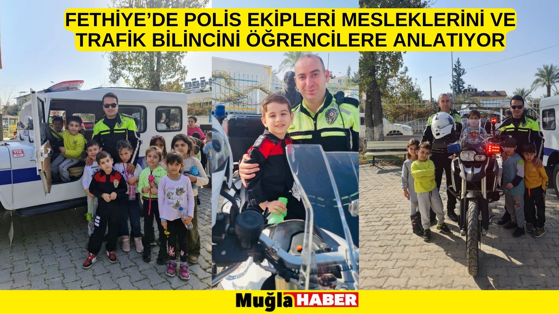 Fethiye'de polis ekipleri mesleklerini ve trafik bilincini öğrencilere anlatıyor