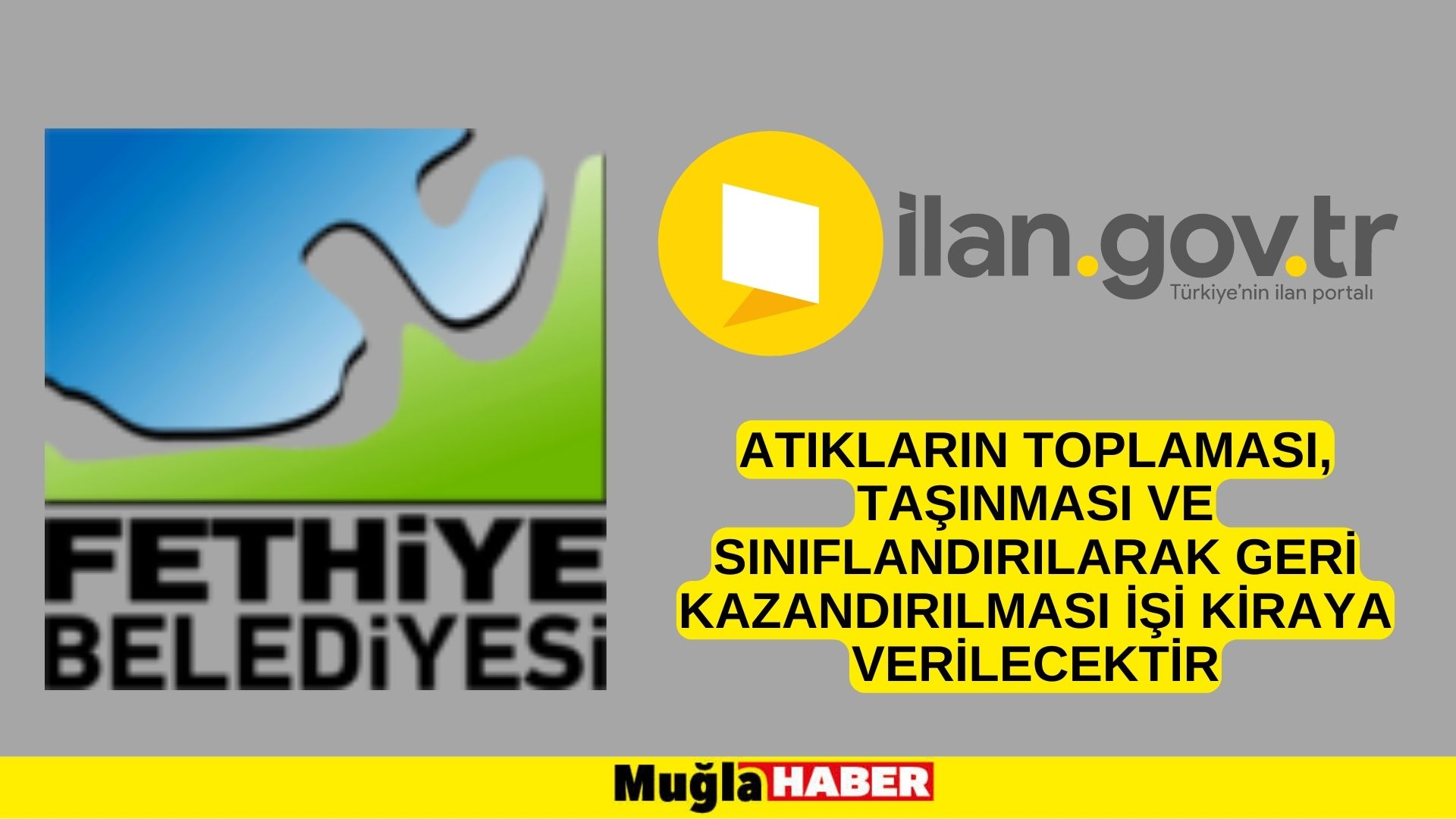 Atıkların toplaması, taşınması ve sınıflandırılarak geri kazandırılması işi kiraya verilecektir