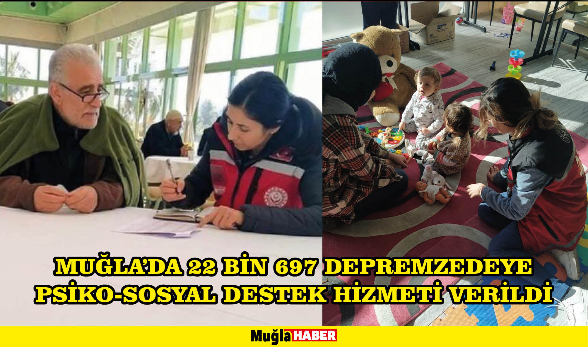 MUĞLA’DA 22 BİN 697 DEPREMZEDEYE PSİKO-SOSYAL DESTEK HİZMETİ VERİLDİ