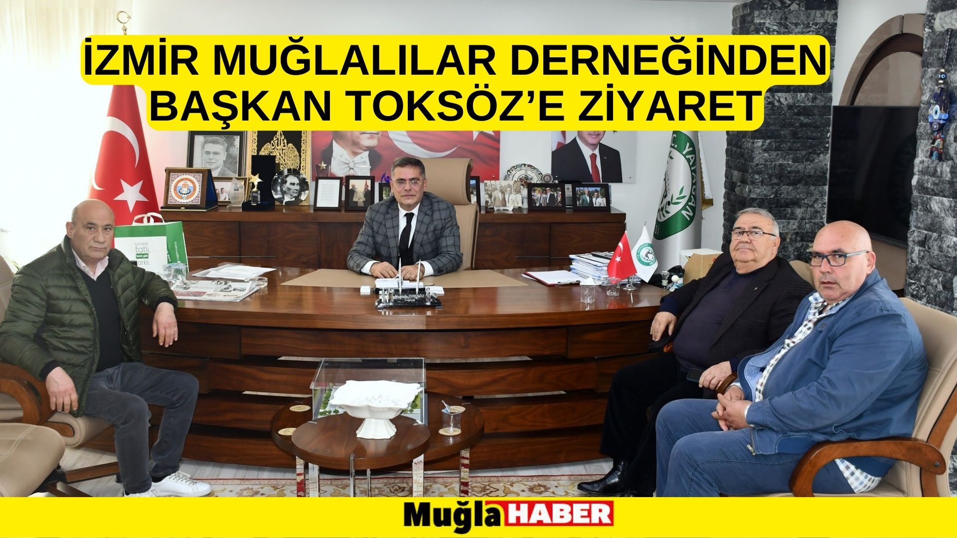 İZMİR MUĞLALILAR DERNEĞİNDEN BAŞKAN TOKSÖZ’E ZİYARET