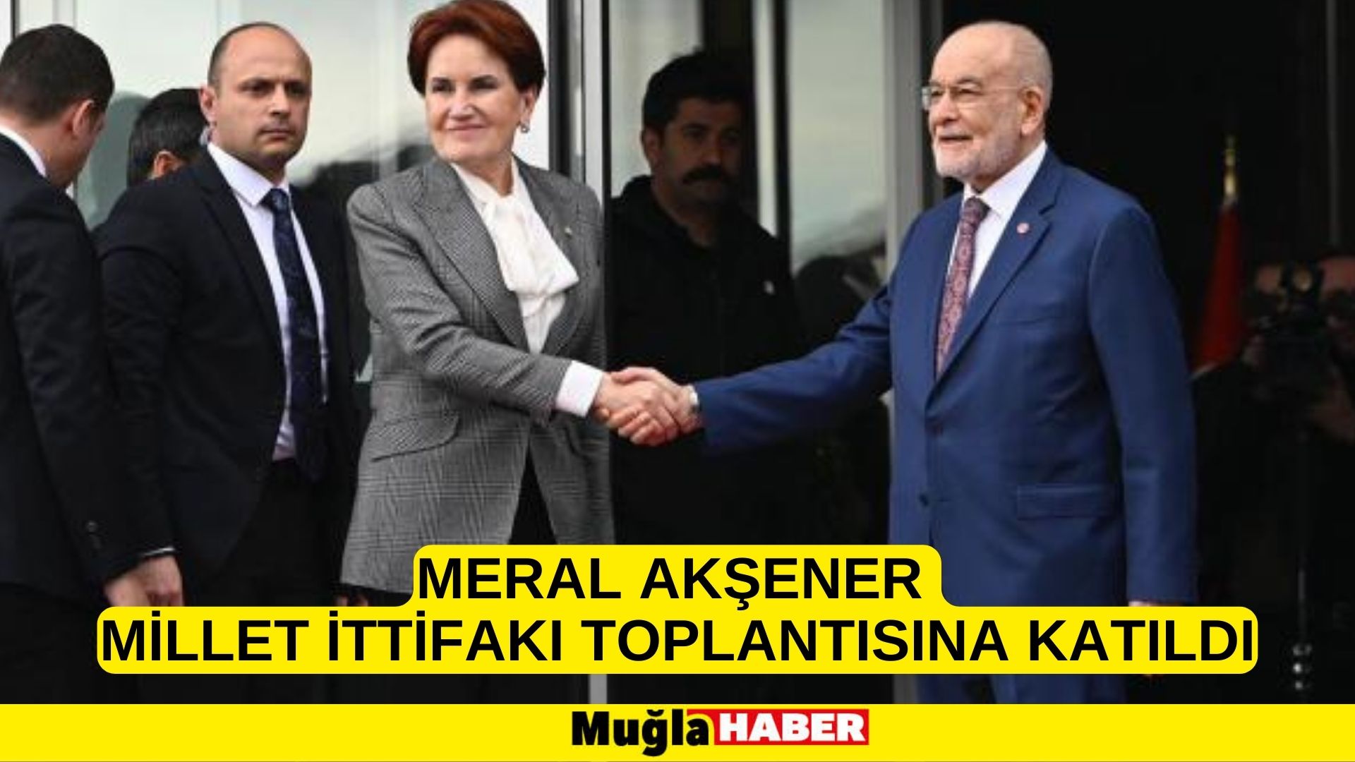 Meral Akşener Millet İttifakı toplantısına katıldı