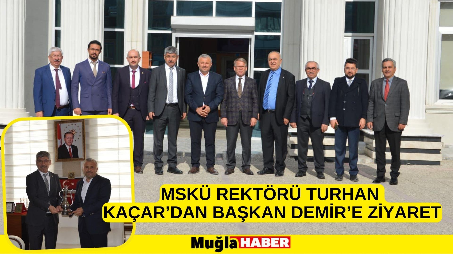 MSKÜ REKTÖRÜ TURHAN KAÇAR’DAN BAŞKAN DEMİR’E ZİYARET