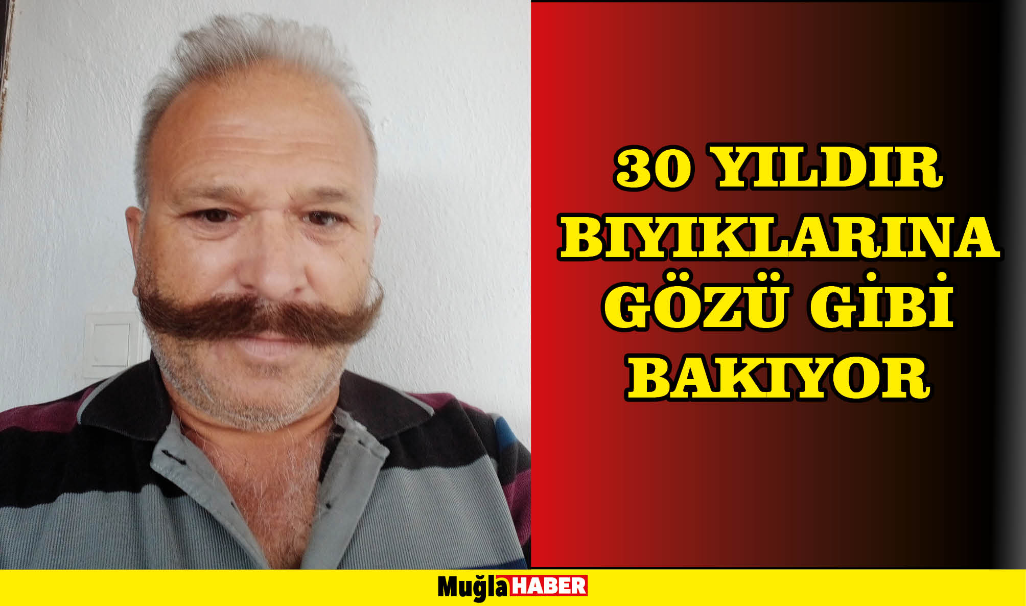 30 YILDIR BIYIKLARINA GÖZÜ GİBİ BAKIYOR