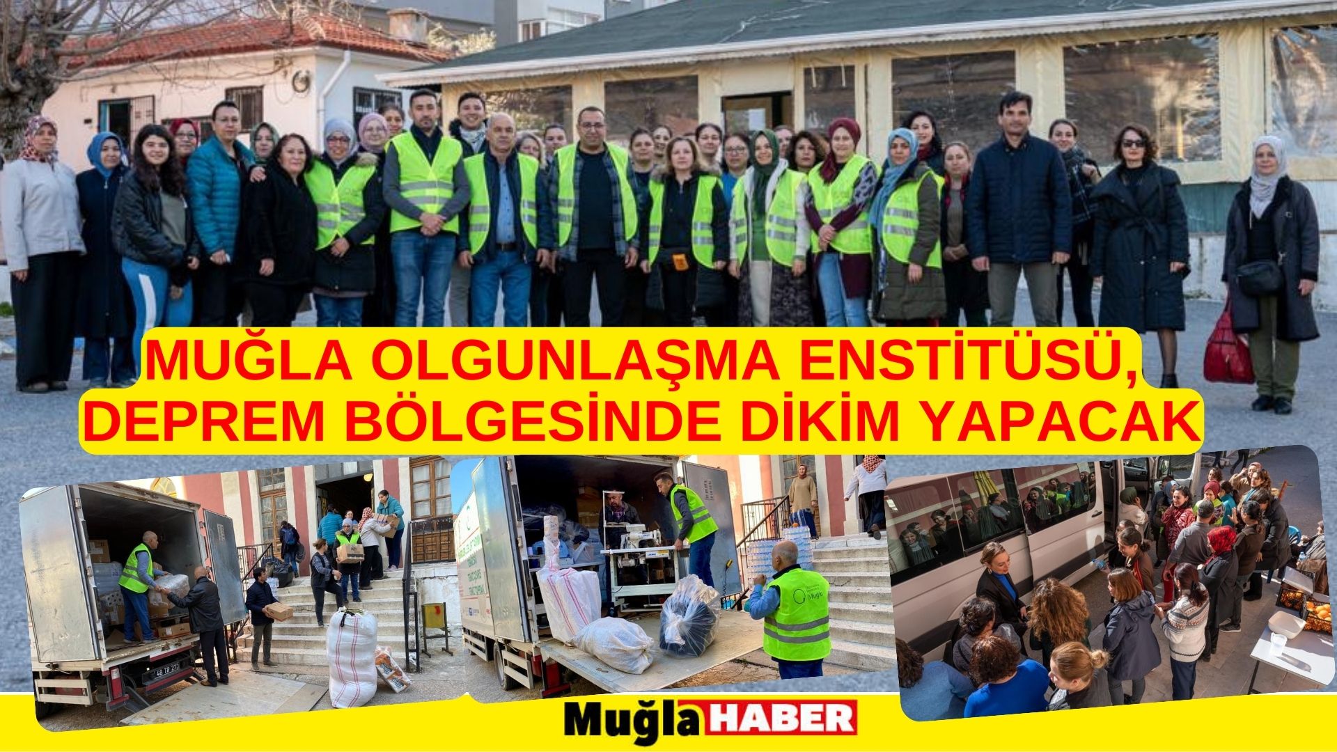 MUĞLA OLGUNLAŞMA ENSTİTÜSÜ, DEPREM BÖLGESİNDE DİKİM YAPACAK