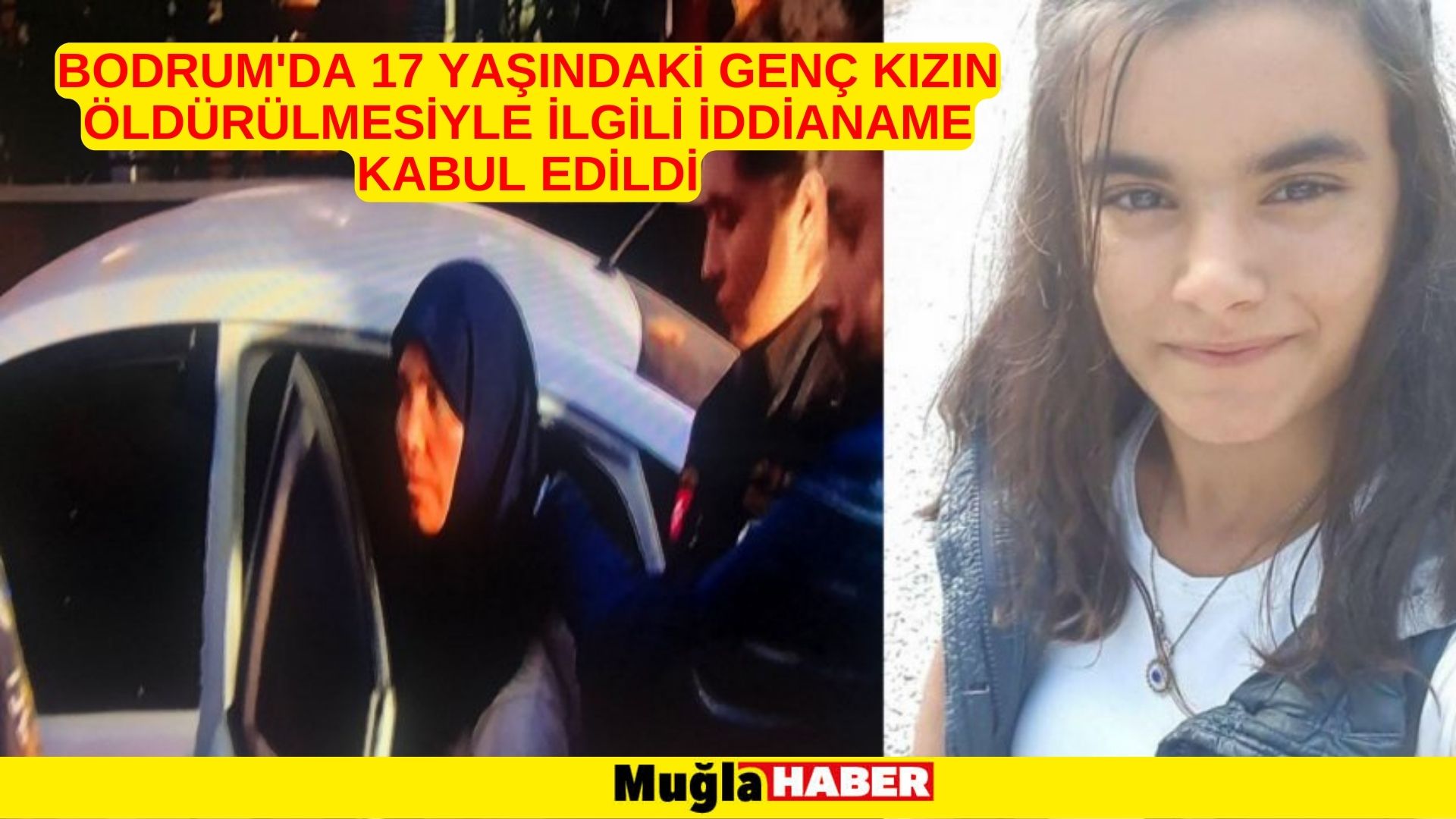 Bodrum'da 17 yaşındaki genç kızın öldürülmesiyle ilgili iddianame kabul edildi