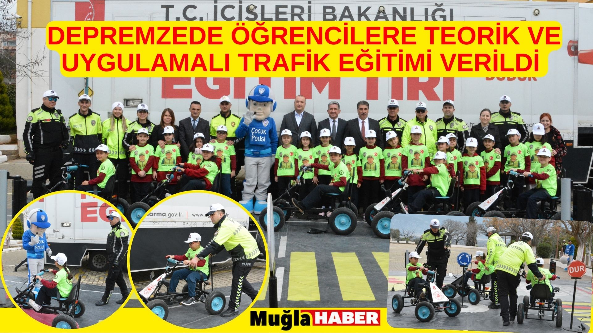 DEPREMZEDE ÖĞRENCİLERE TEORİK VE UYGULAMALI TRAFİK EĞİTİMİ VERİLDİ