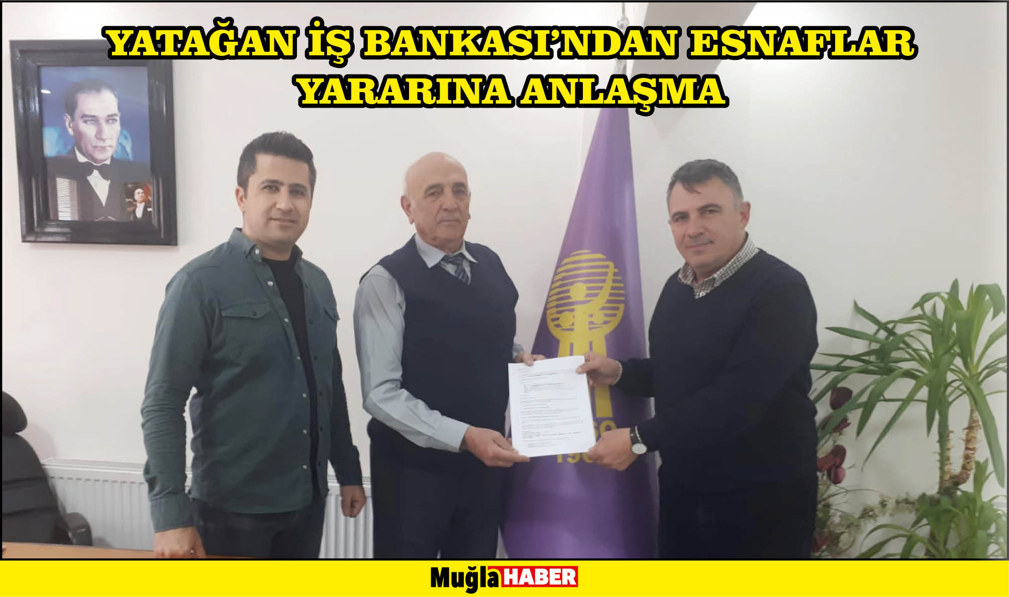 YATAĞAN İŞ BANKASI’NDAN ESNAFLAR YARARINA ANLAŞMA