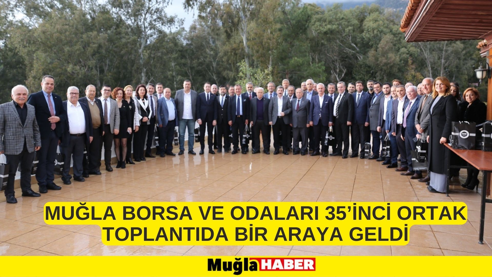 MUĞLA BORSA VE ODALARI 35’İNCİ ORTAK TOPLANTIDA BİR ARAYA GELDİ